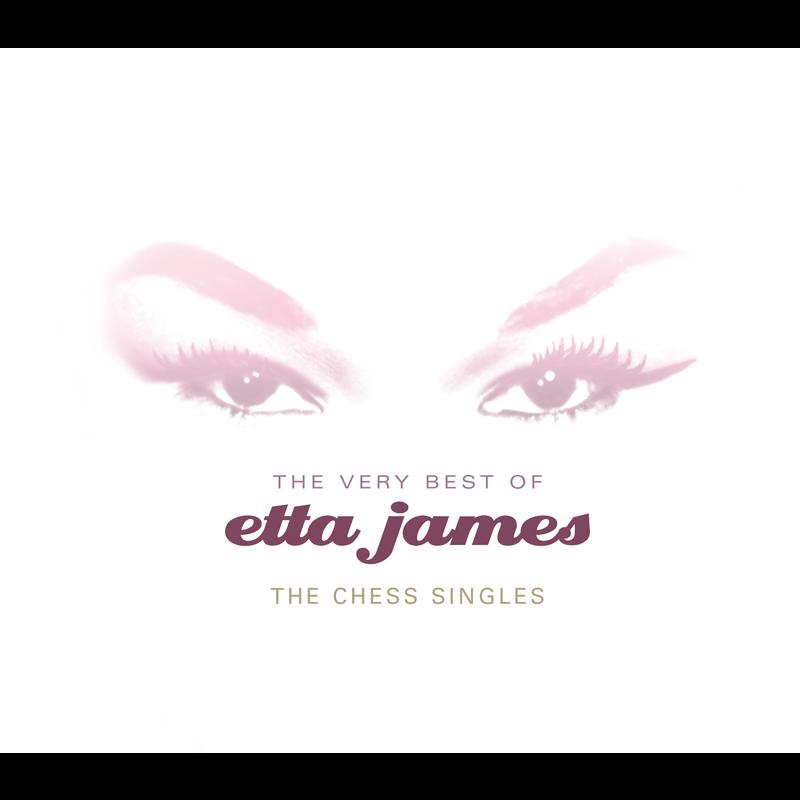 The Very Best Of Etta James: The Chess Singles
