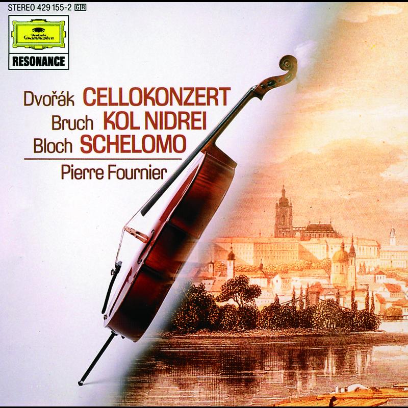 Dvora k: Cello Concerto  Bloch: Schelomo  Bruch: Kol Nidrei