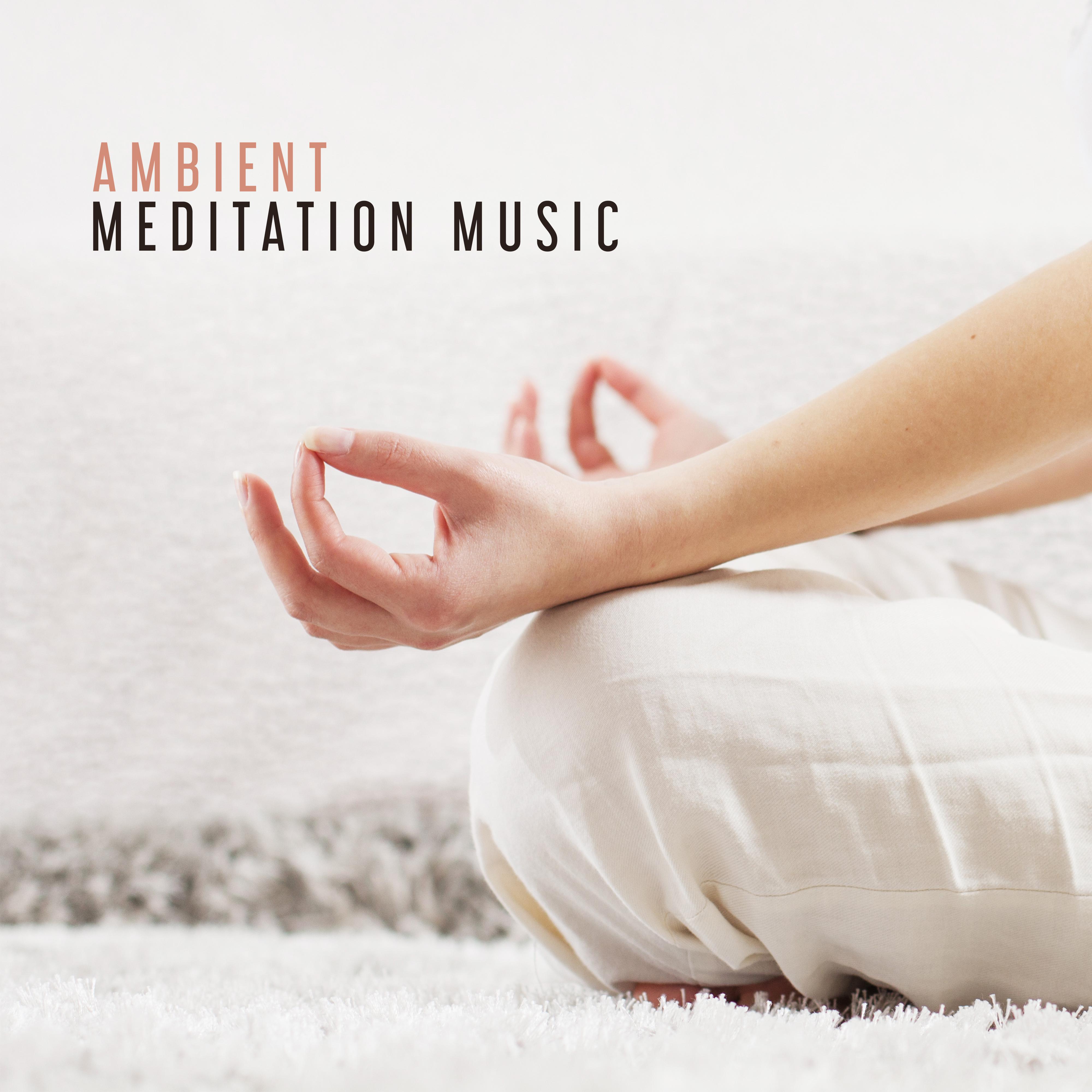 Ambient Meditation Music  Zen Chill Yoga, Peaceful Sounds for Relaxation, Sleep, Deep Meditation, Music for Mind, Zen Yoga