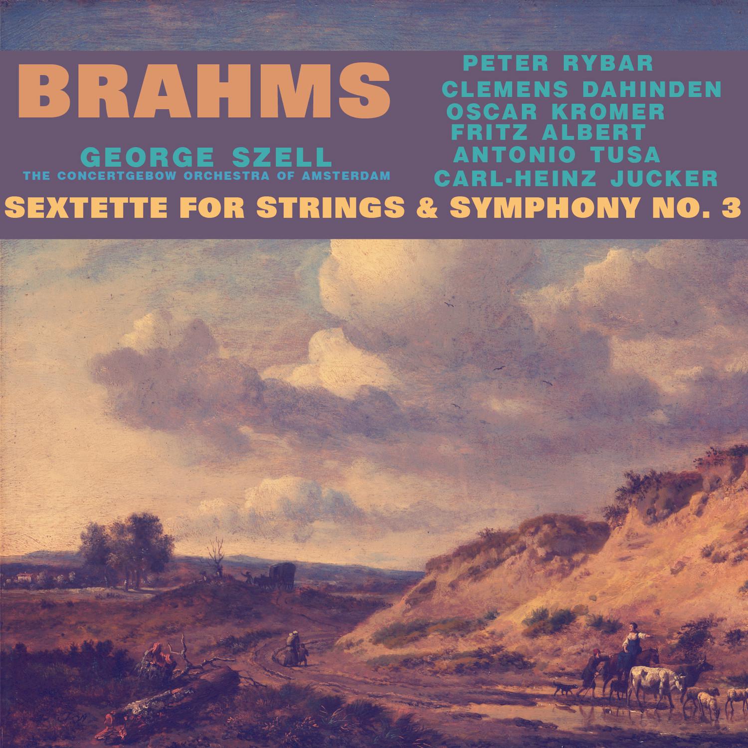 Brahms: Sextette for Strings & Symphony No. 3