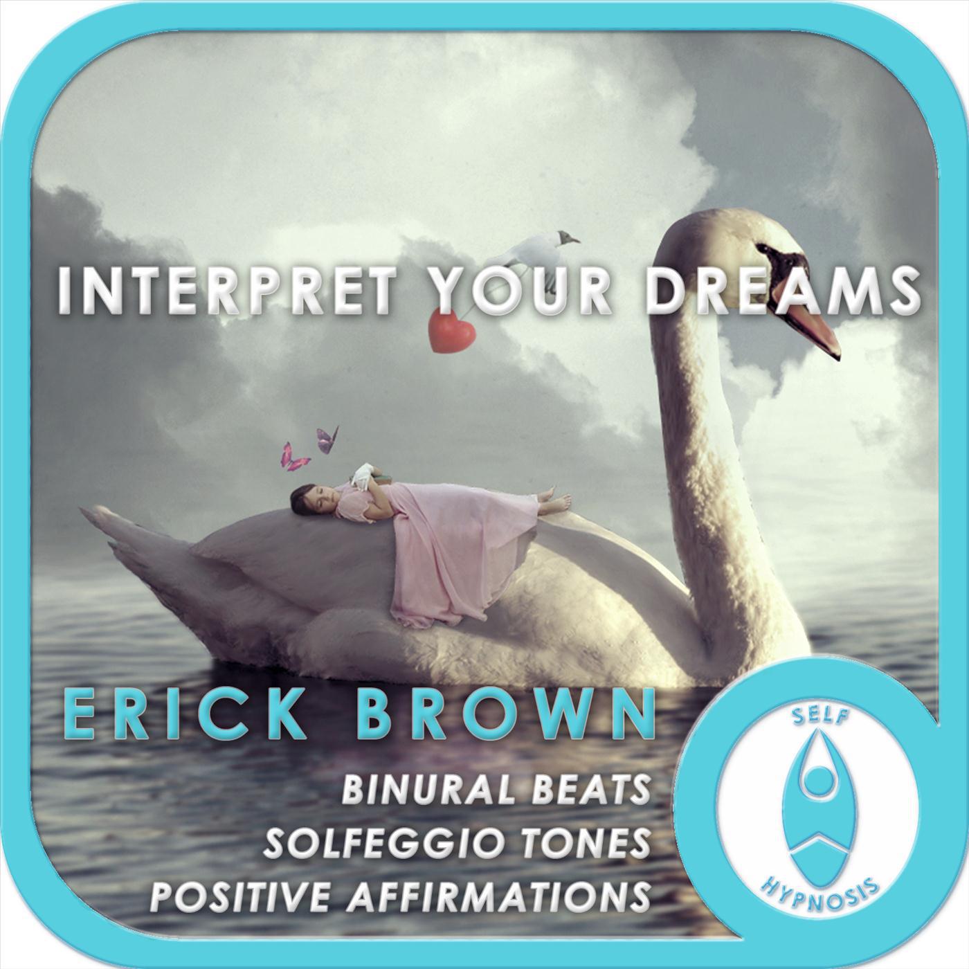 Interpret Your Dreams Hypnosis (Binaural Beats Solfeggio Tones Positive Affirmations)