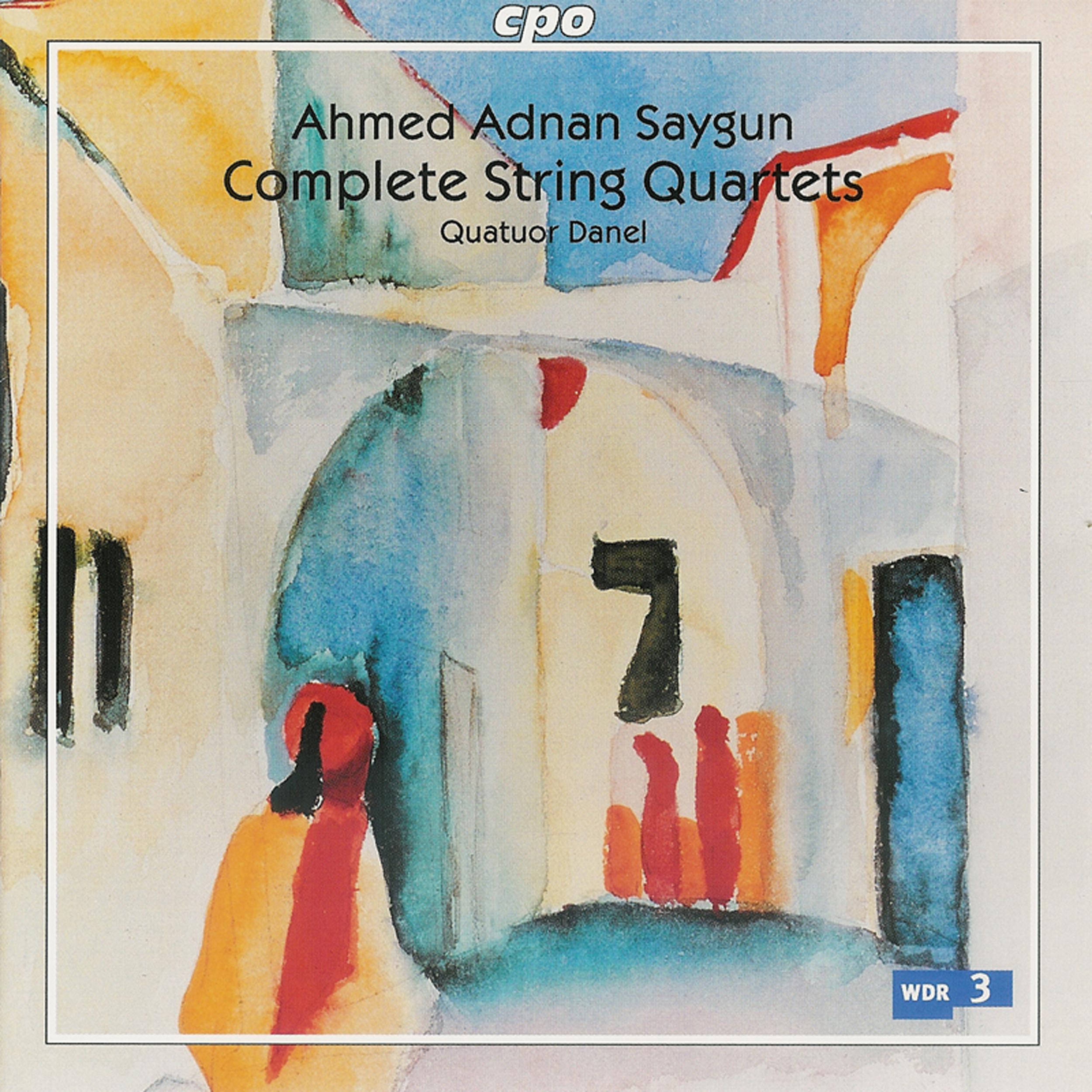 Ahmed Adnan Saygun Complete String Quartets (2 of 2)