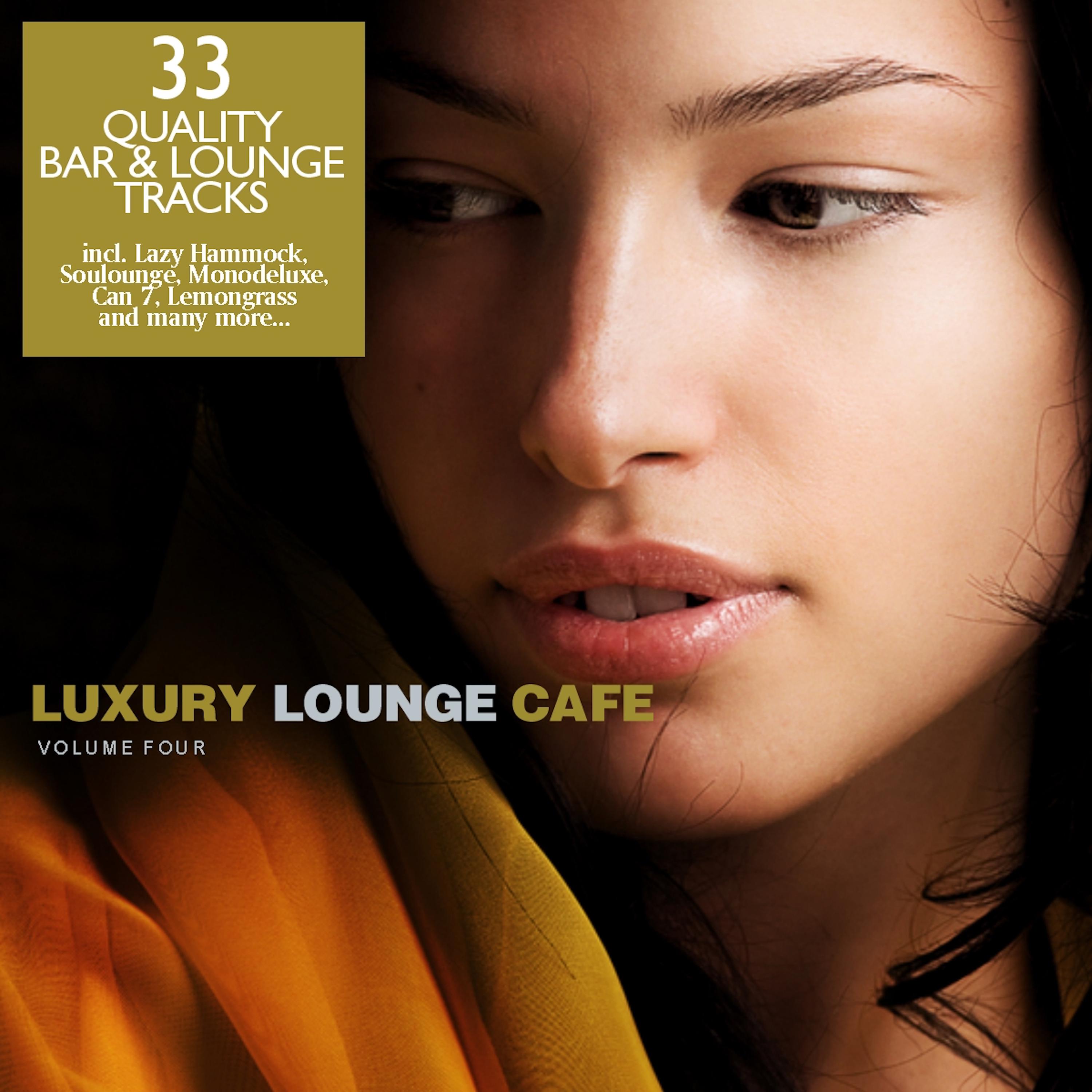 Luxury Lounge Cafe Vol. 4 - 33 Quality Bar & Lounge Tracks