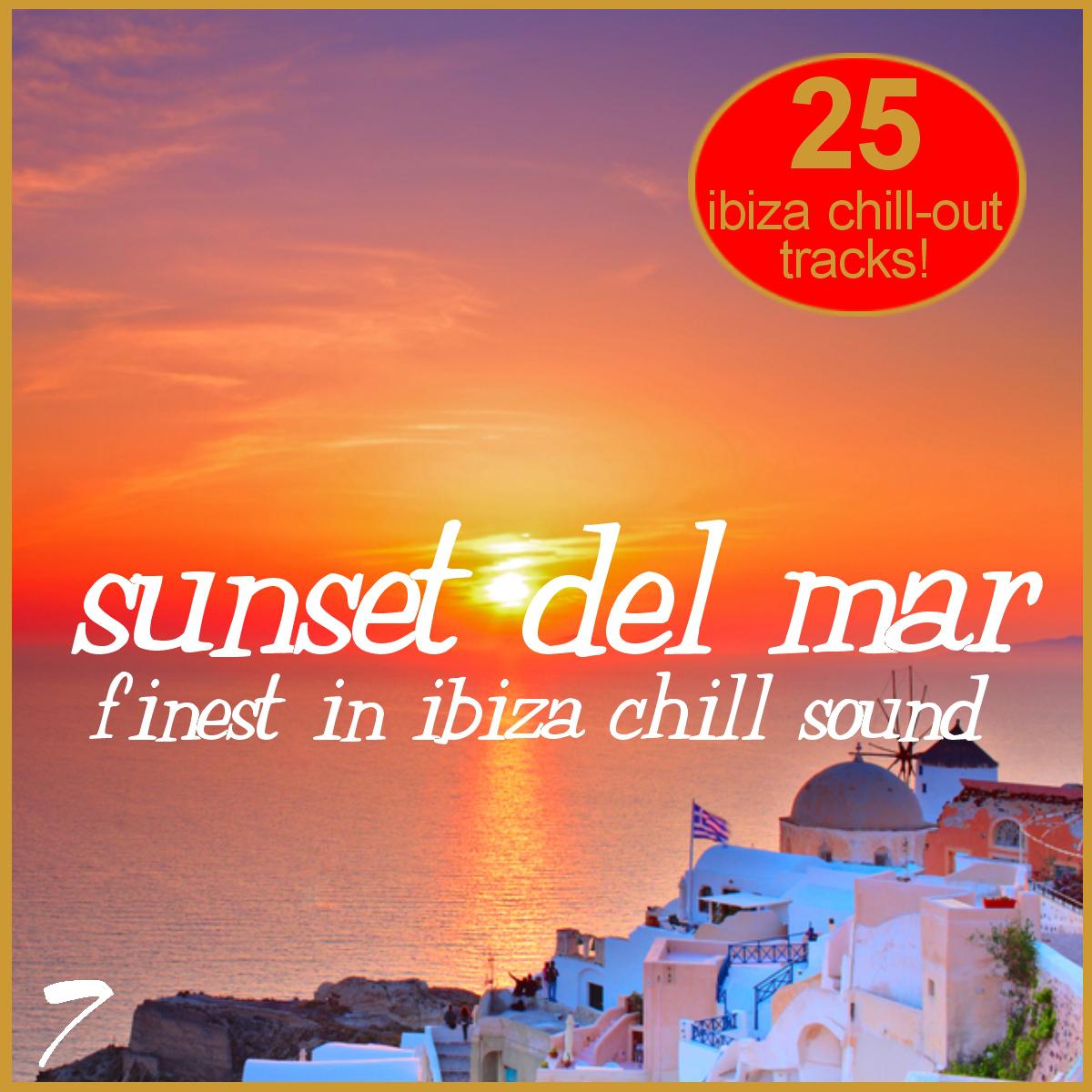 Sunset Del Mar Vol. 7 - Finest In Ibiza Chill