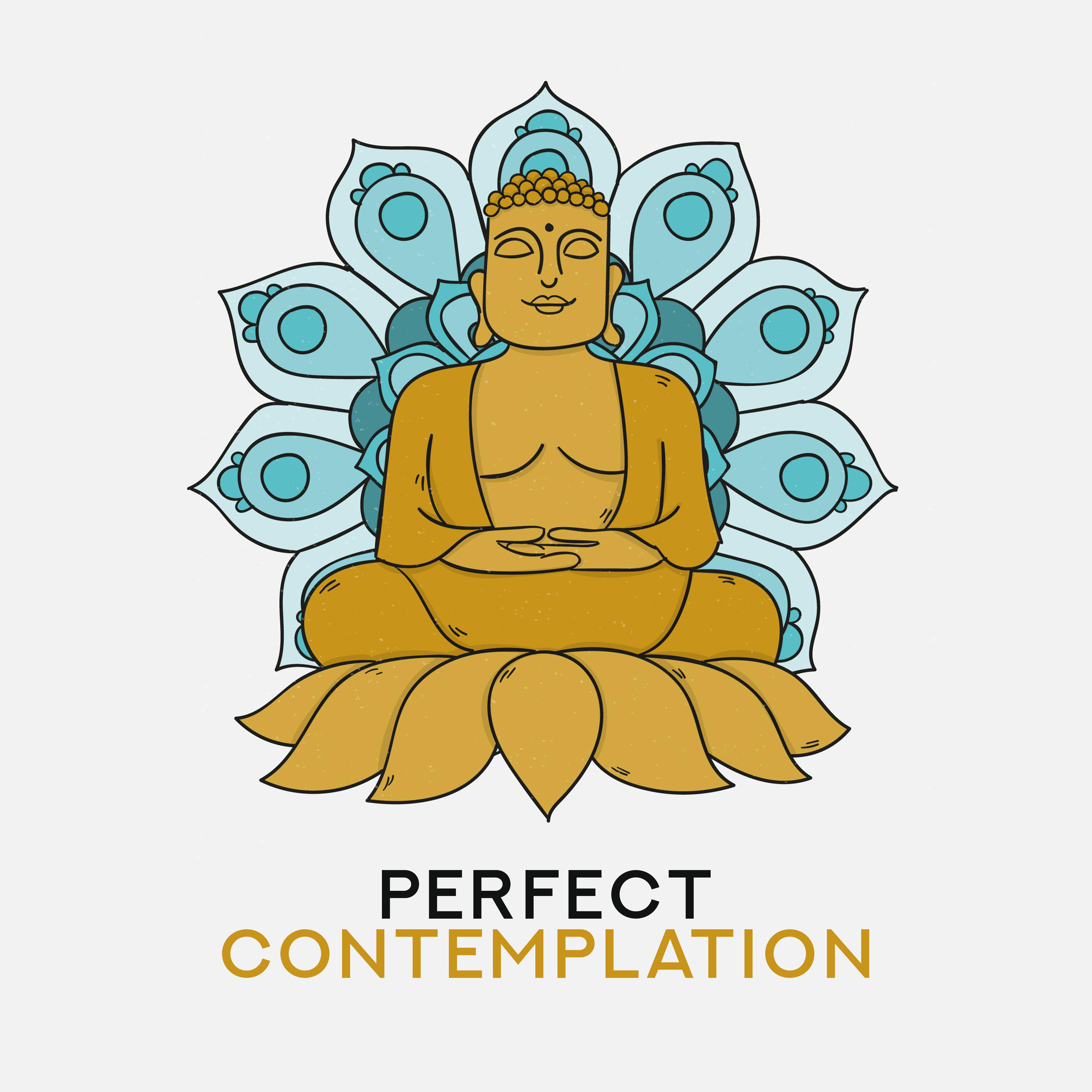 Perfect Contemplation  Soothing Meditation, Pure Zen, Calming Songs for Yoga, Meditation, Sleep, Spa, Meditation Music Zone, Peaceful Melodies for Relaxation