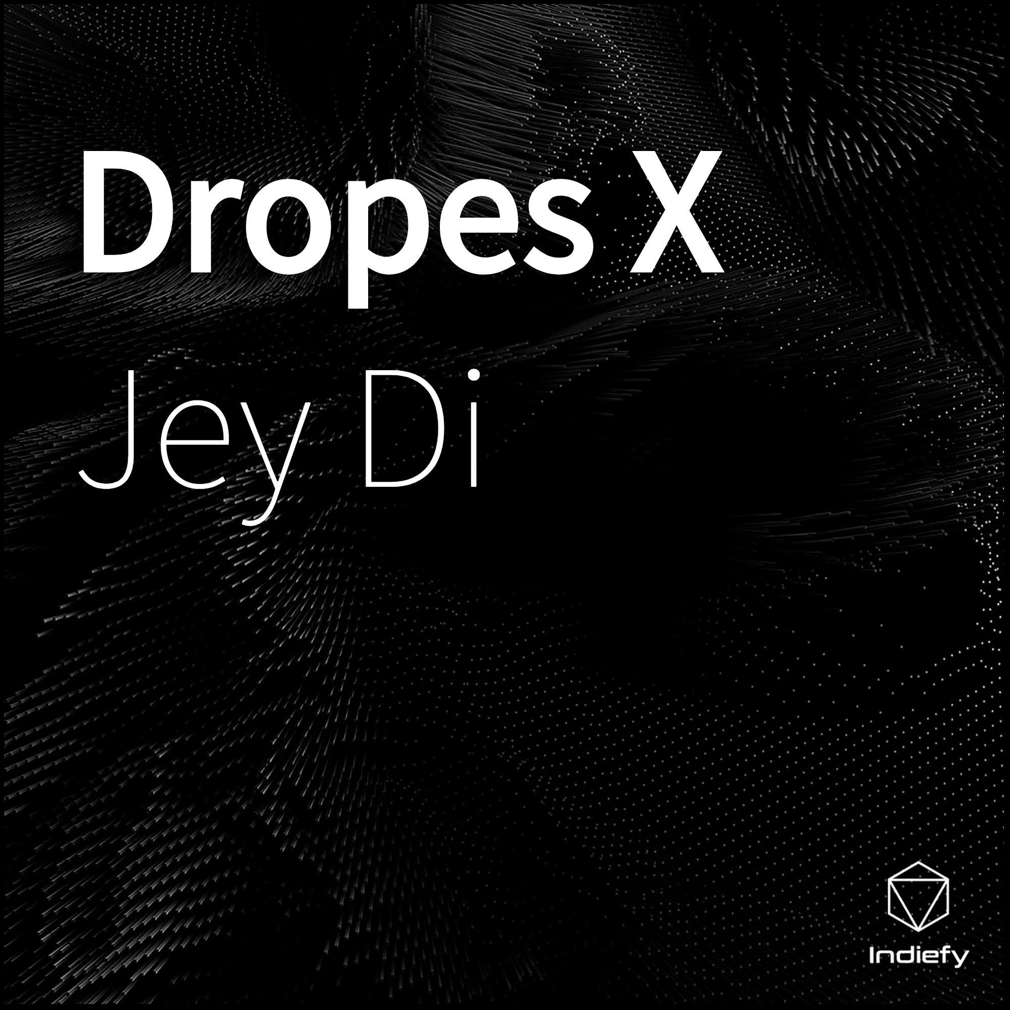 Dropes X
