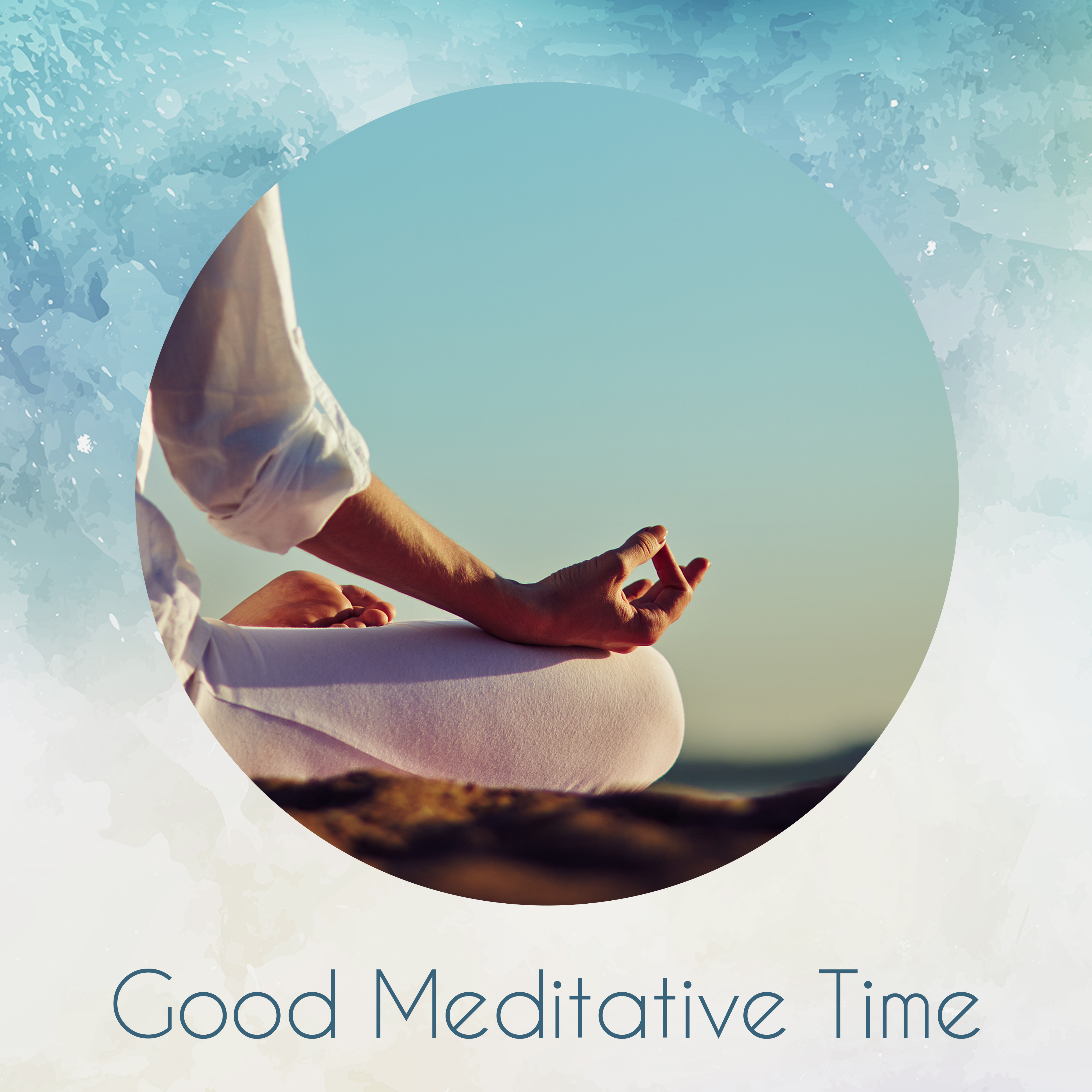 Good Meditative Time  Yoga  Meditation New Age Music for Total Mind Relax 2019