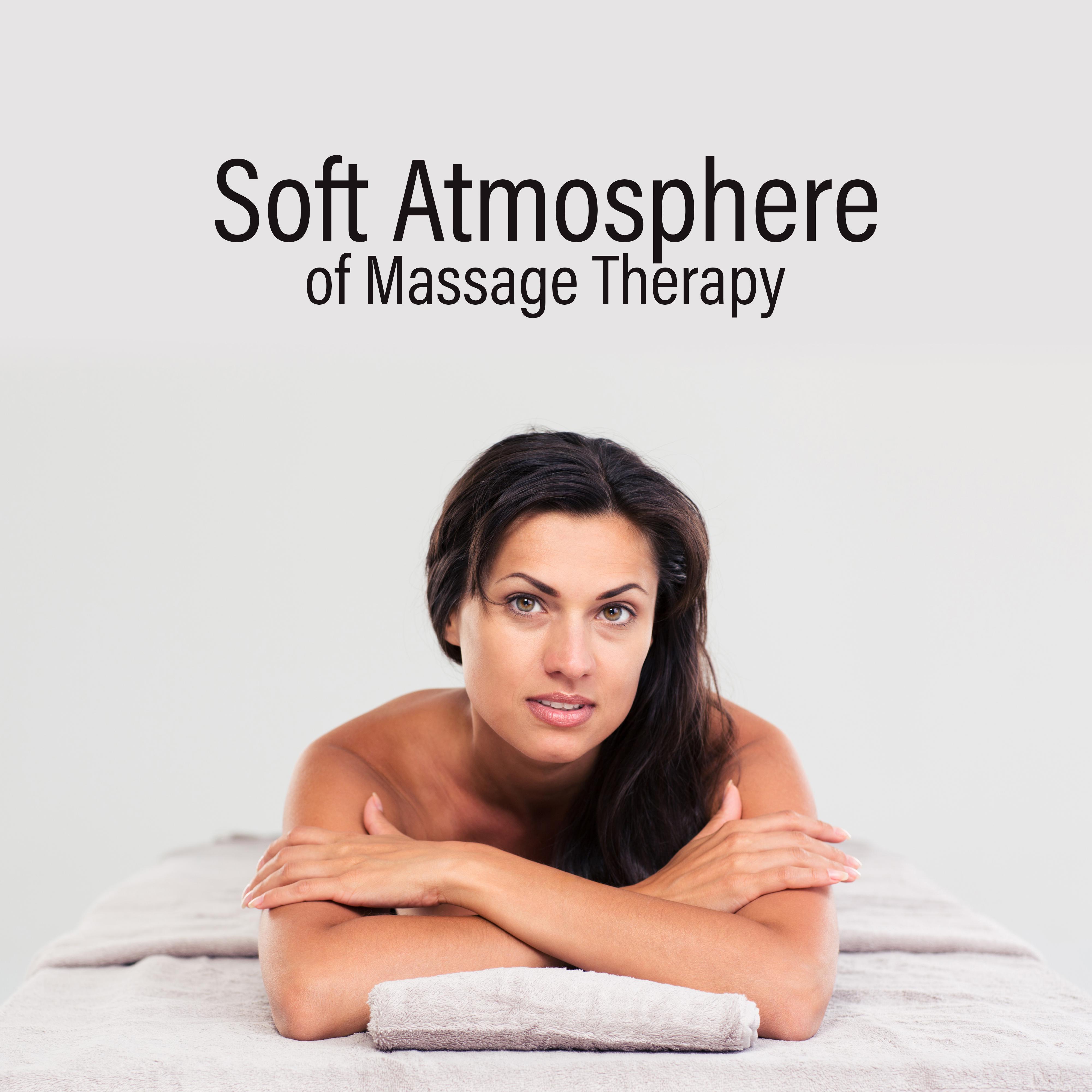 Soft Atmosphere of Massage Therapy  Spa  Wellness New Age Relaxing Music for Perfect Massage Experience