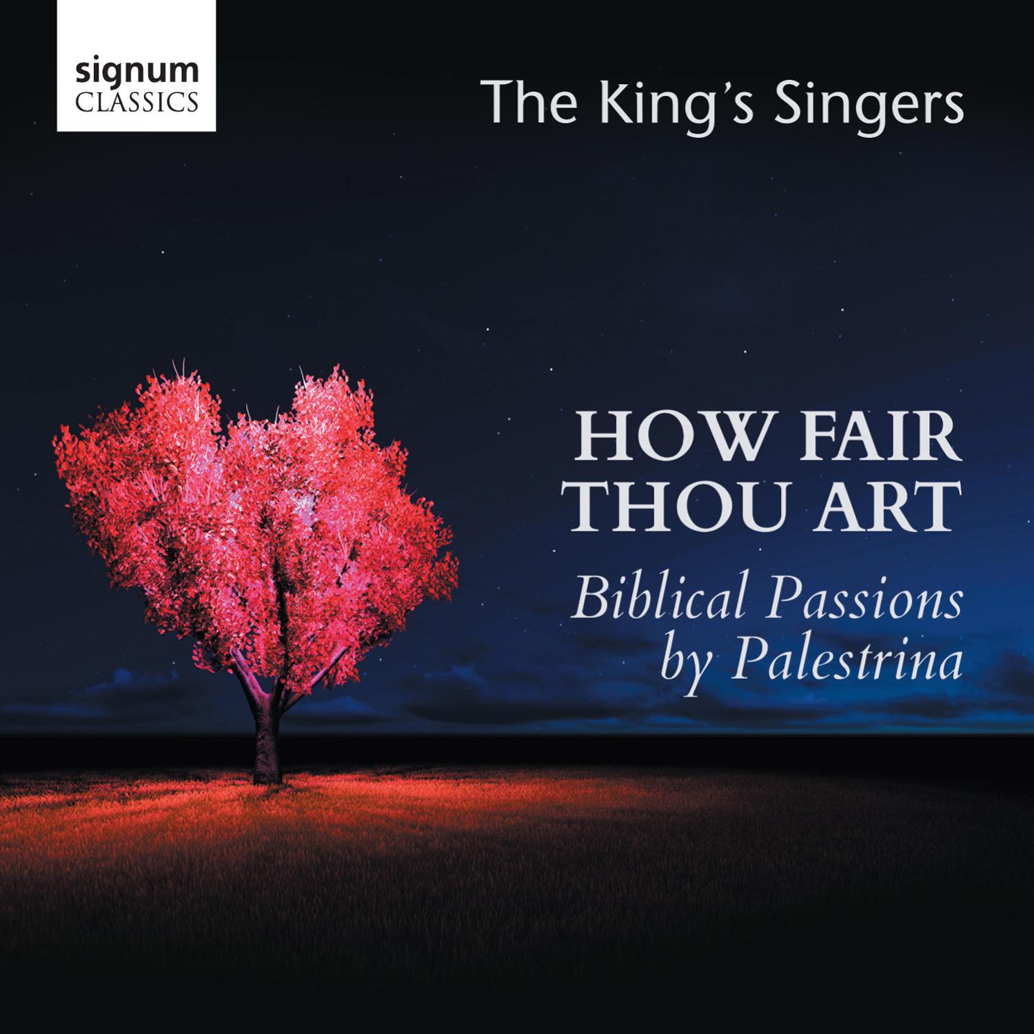 How Fair Thou Art: Biblical Passions by Giovanni Pierluigi da Palestrina