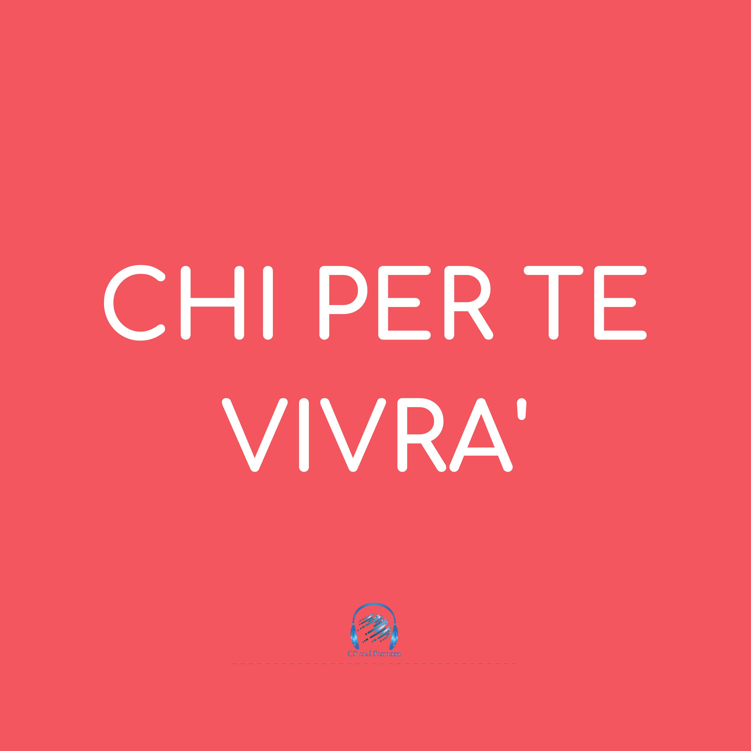 Chi per te vivra