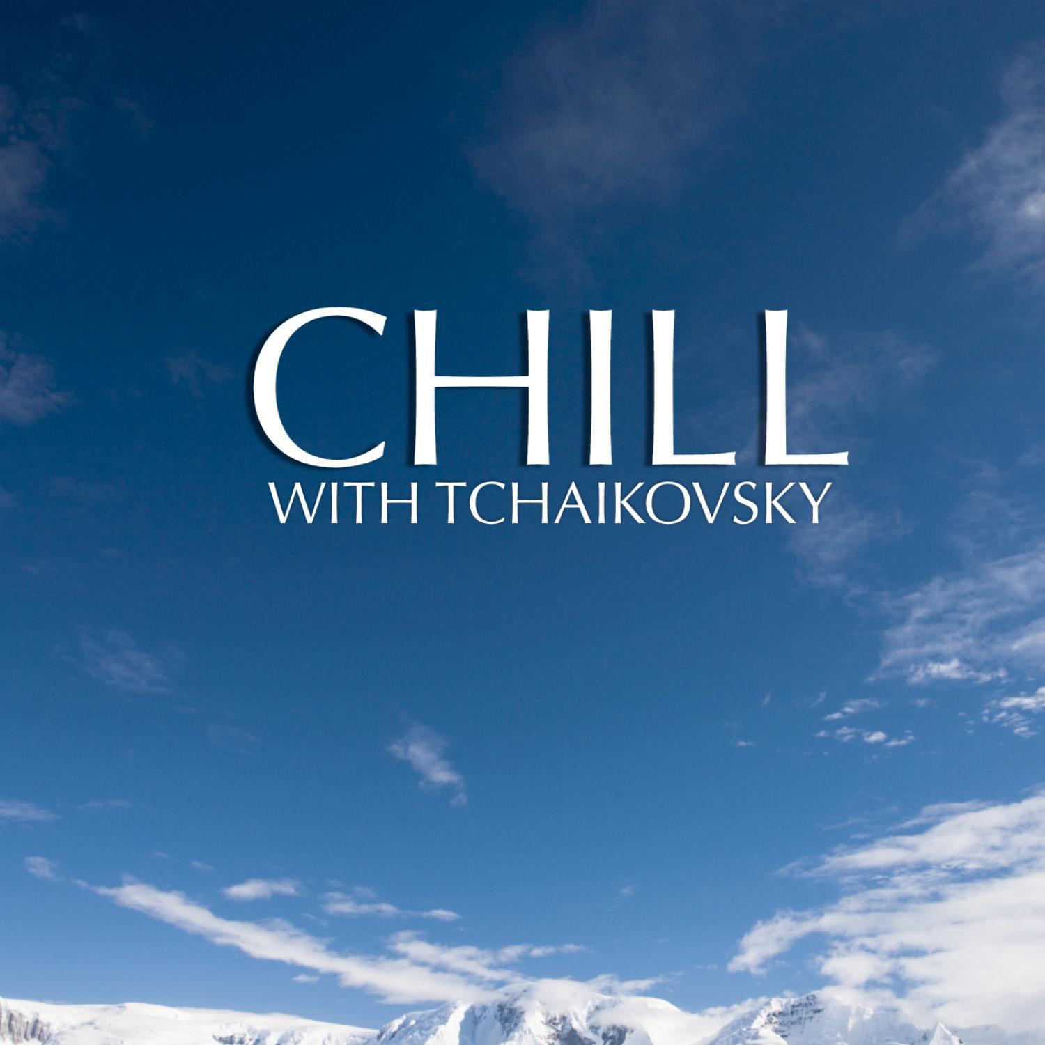 Chill With Tchaikovsky