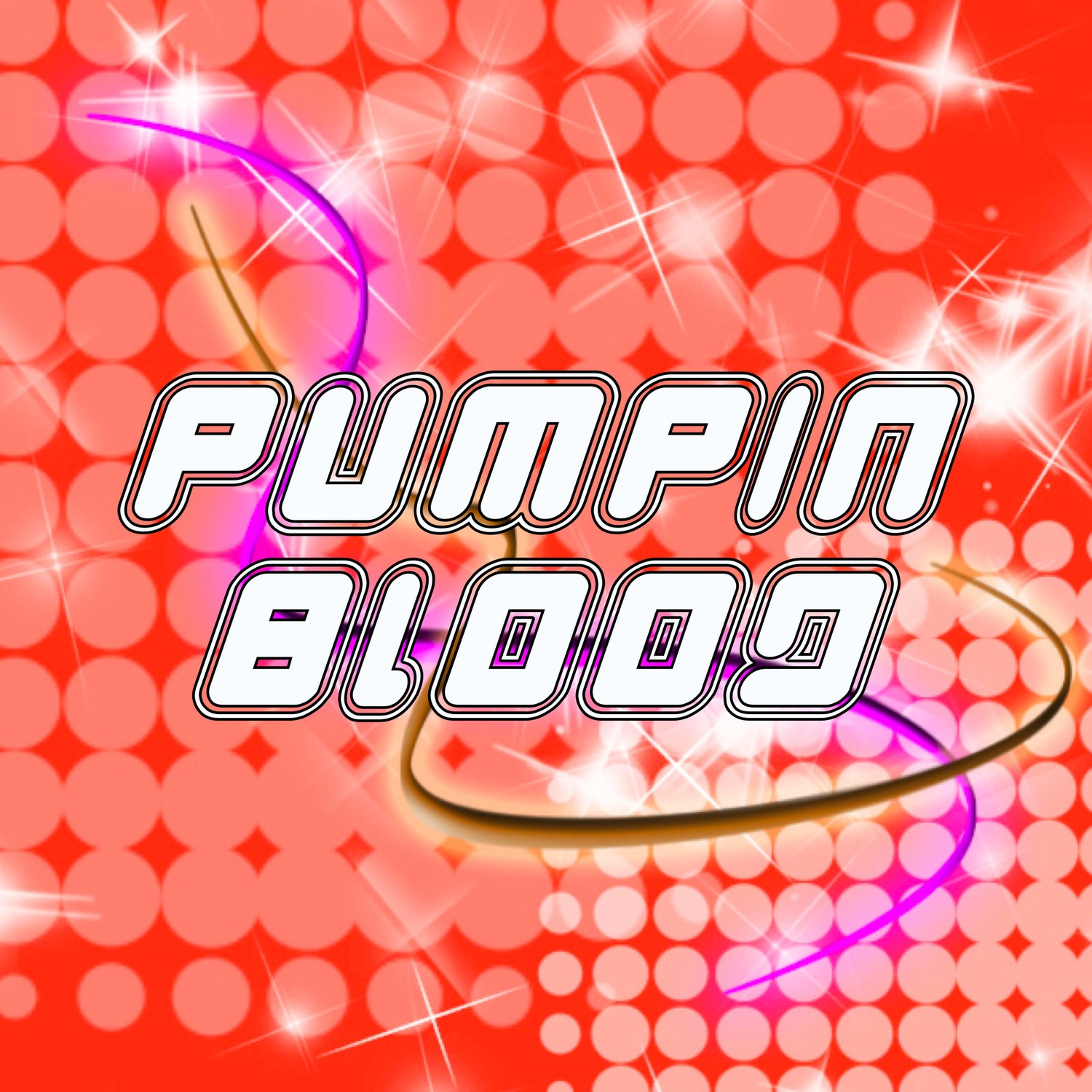 Pumpin Blood
