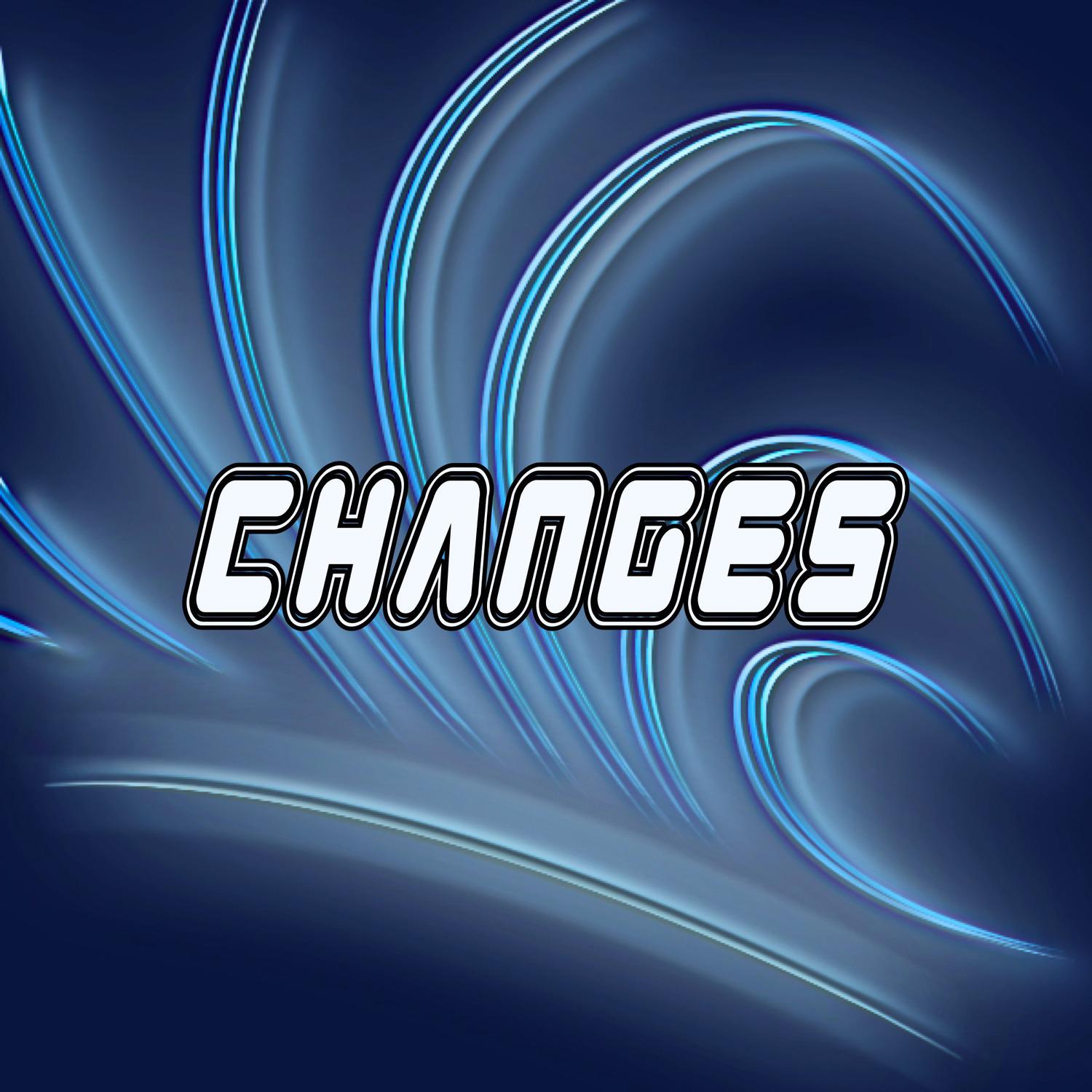 Changes