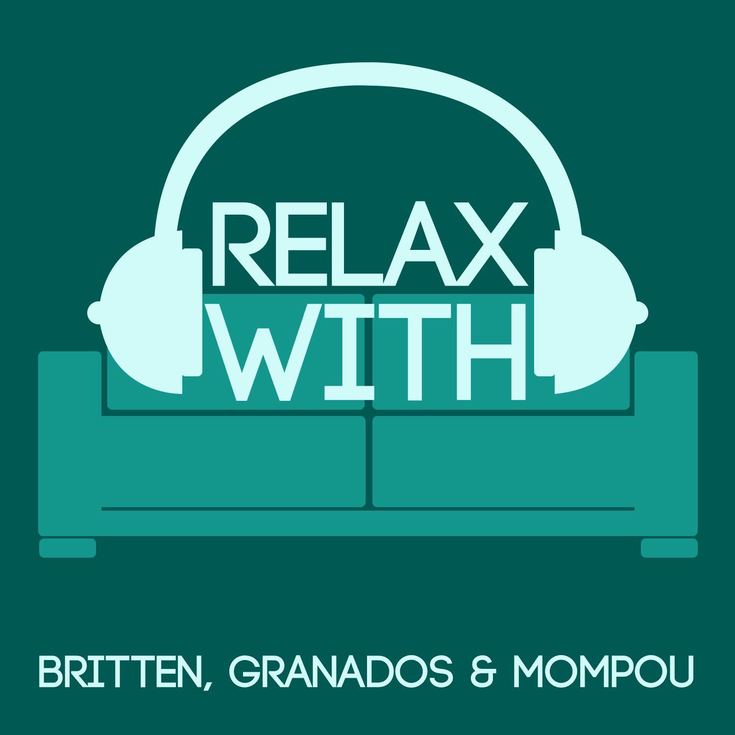 Relax with Britten, Granados & Mompou
