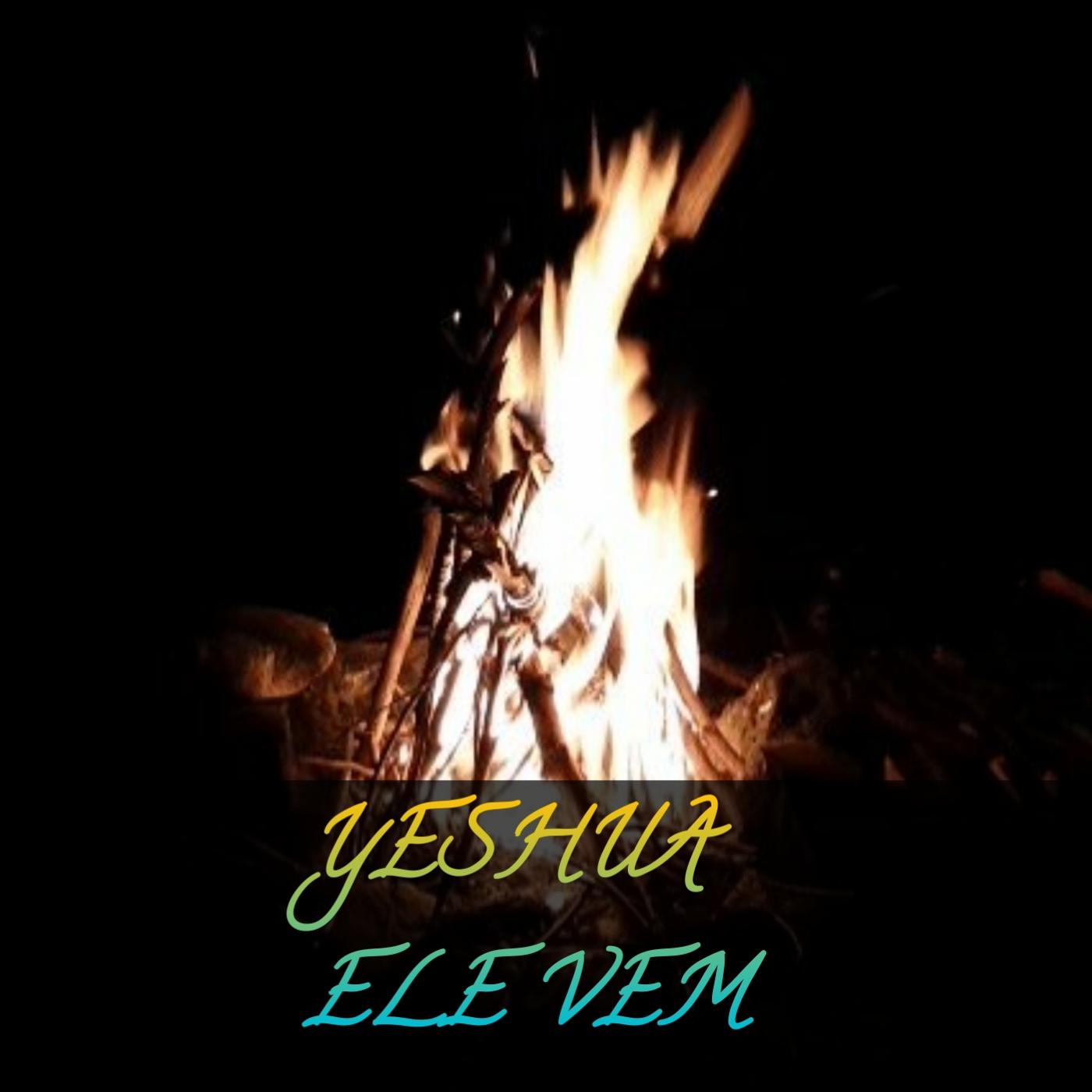 Yeshua Ele Vem