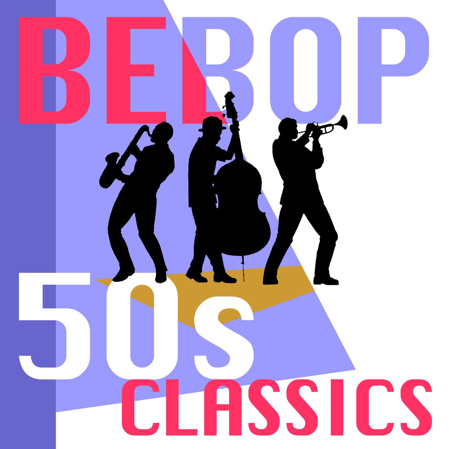 Be Bop - 50's Classics