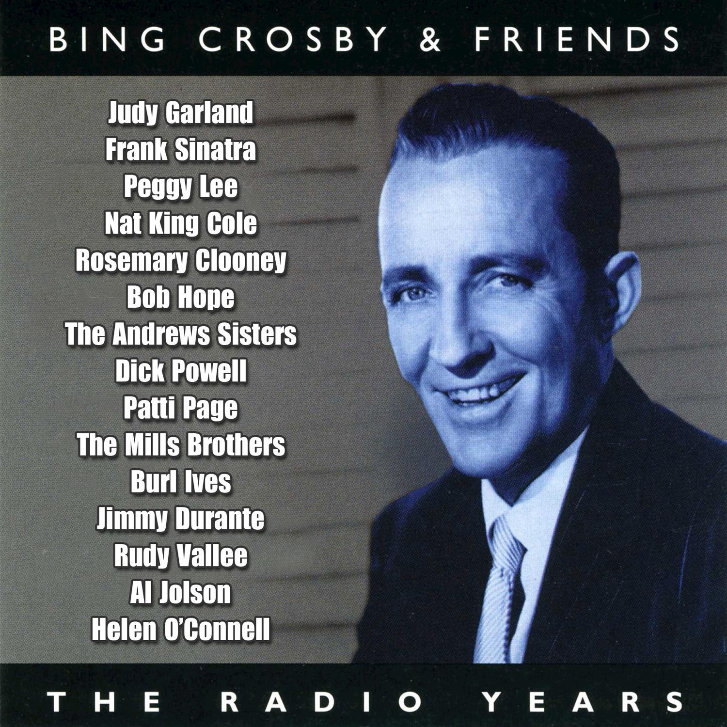 Bing Crosby  Friends  The Radio Years