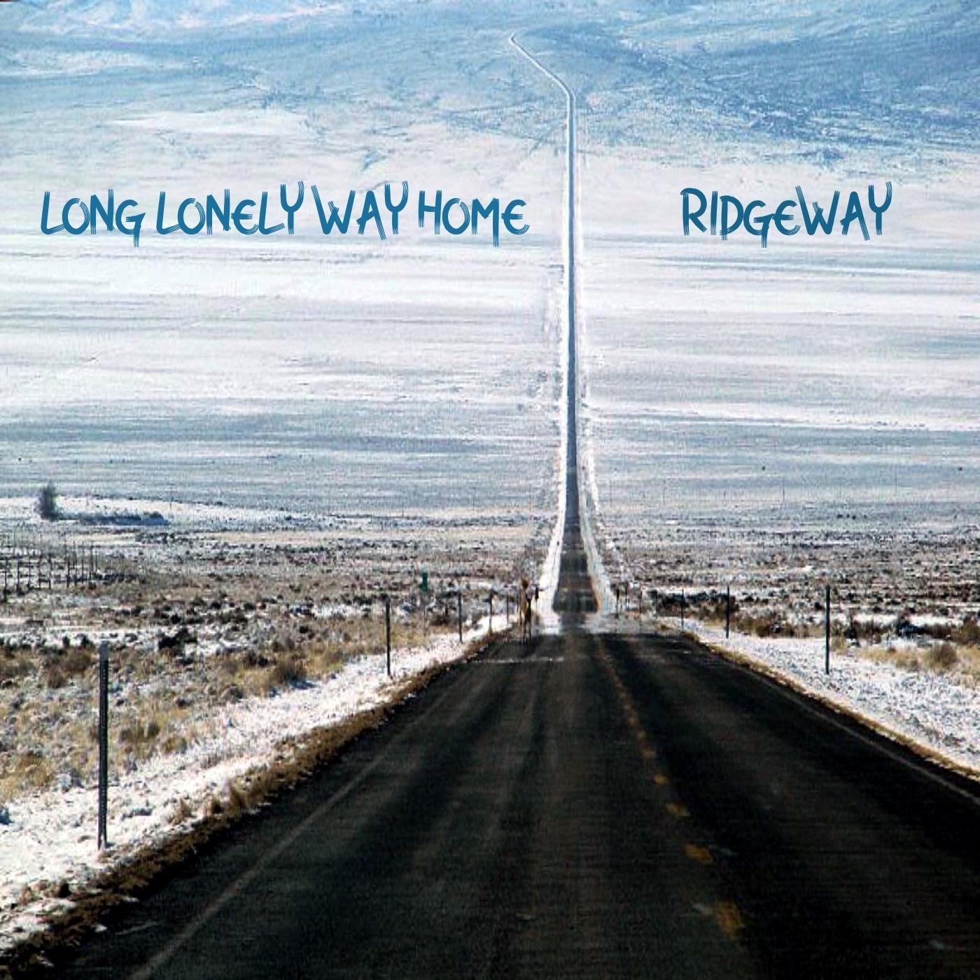 Long Road, Lonely Way Home