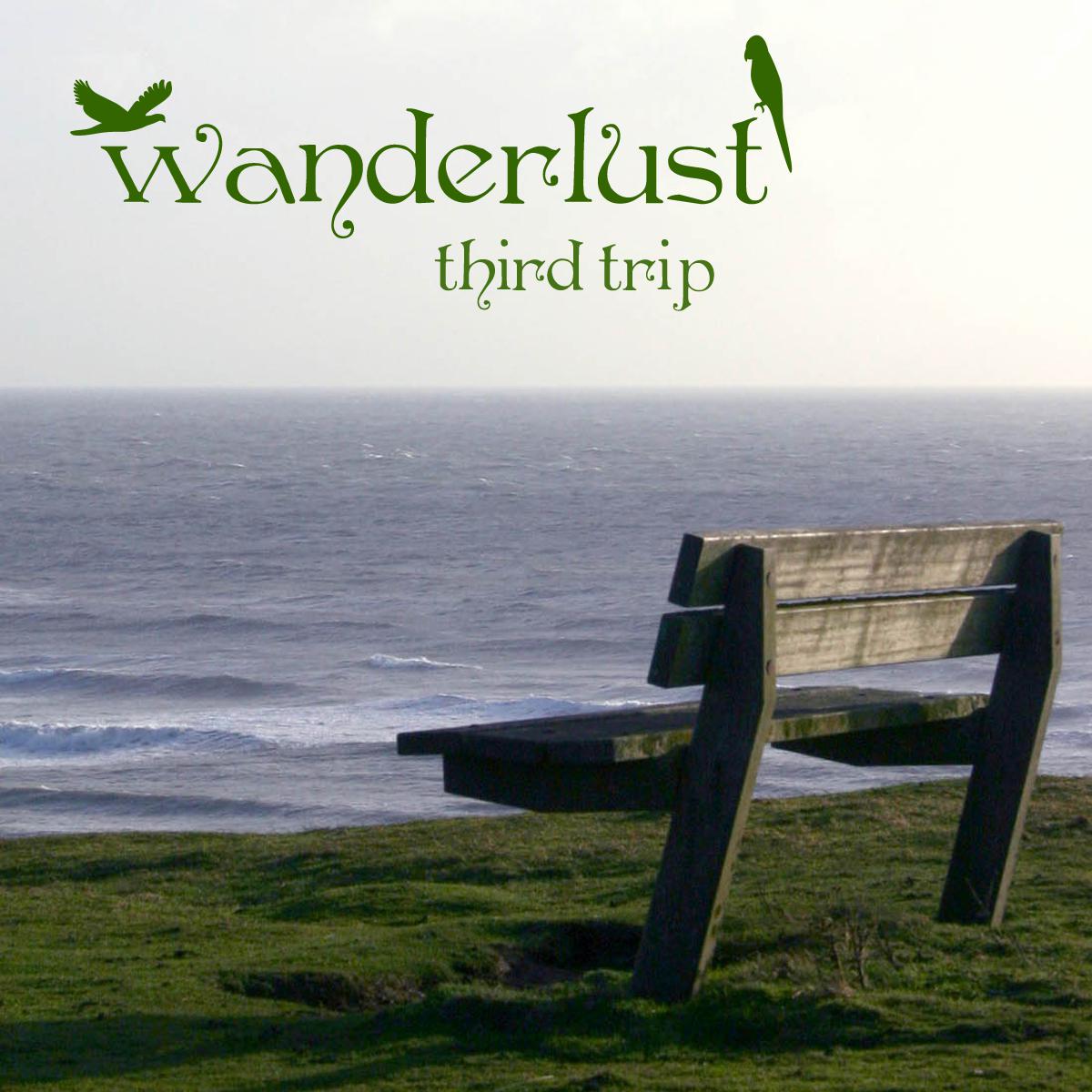 Wanderlust - Third Trip
