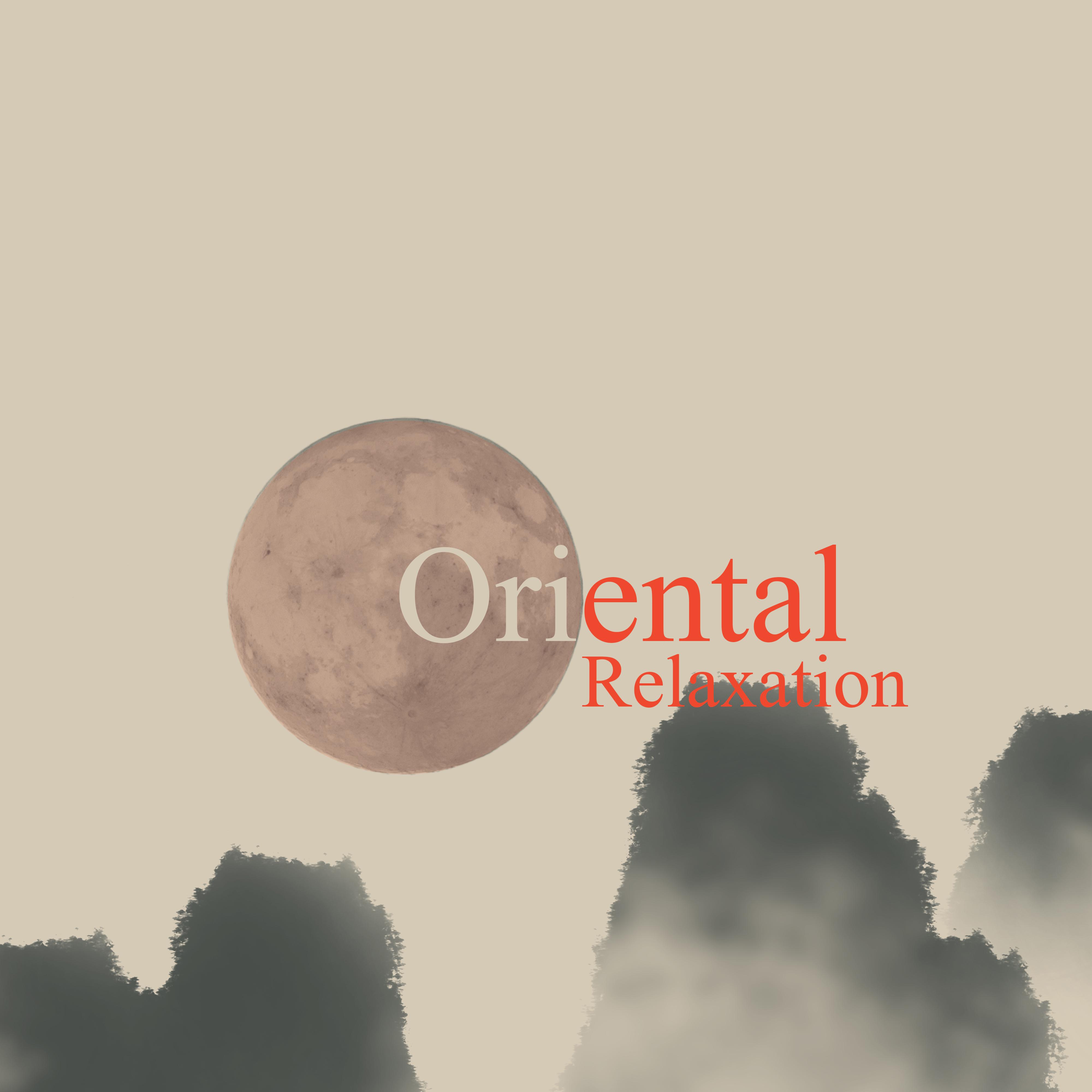 Oriental Relaxation: Asian Instrumental Music for Relaxation, Rest, Stress Relief, Relaxation, Spa, Massage, Meditation, Aromatherapy, Zen, Yoga and Therapy