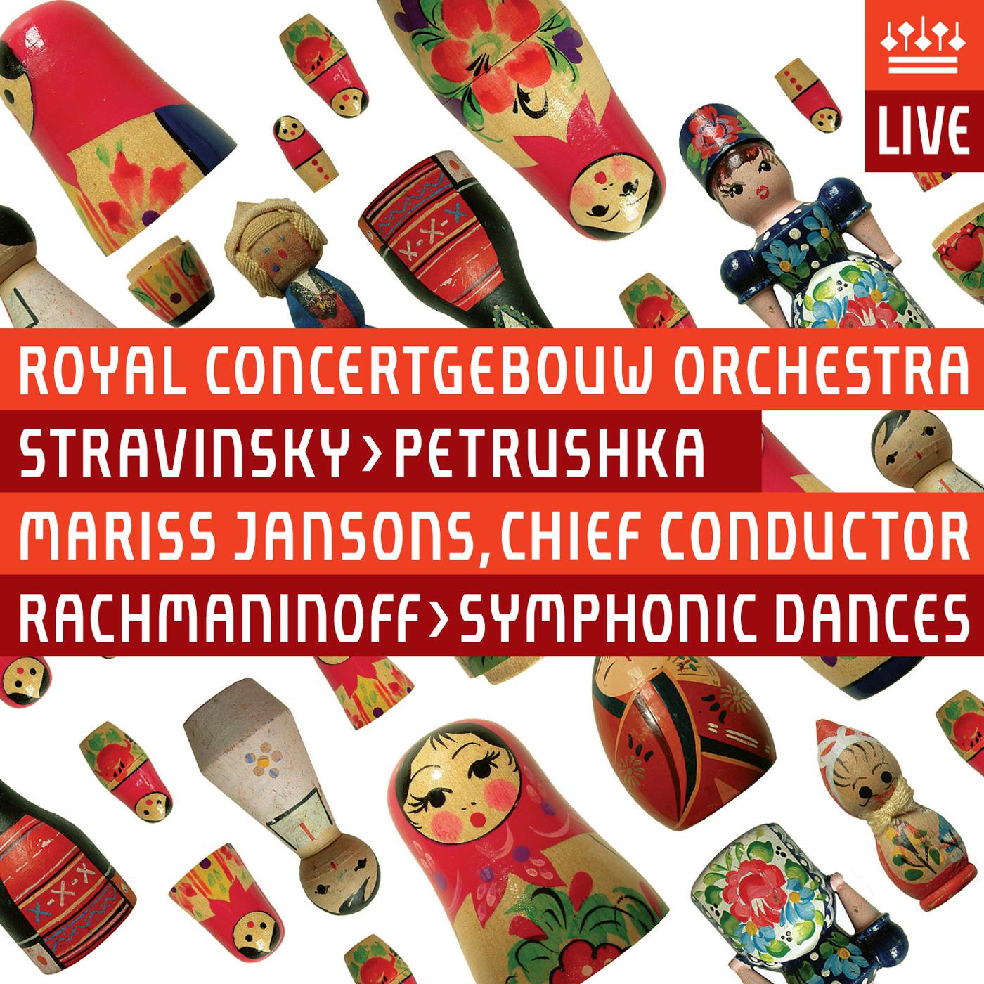 STRAVINSKY, I.: Petrushka / RACHMANINOV, S.: Symphonic Dances (Royal Concertgebouw Orchestra, Jansons)