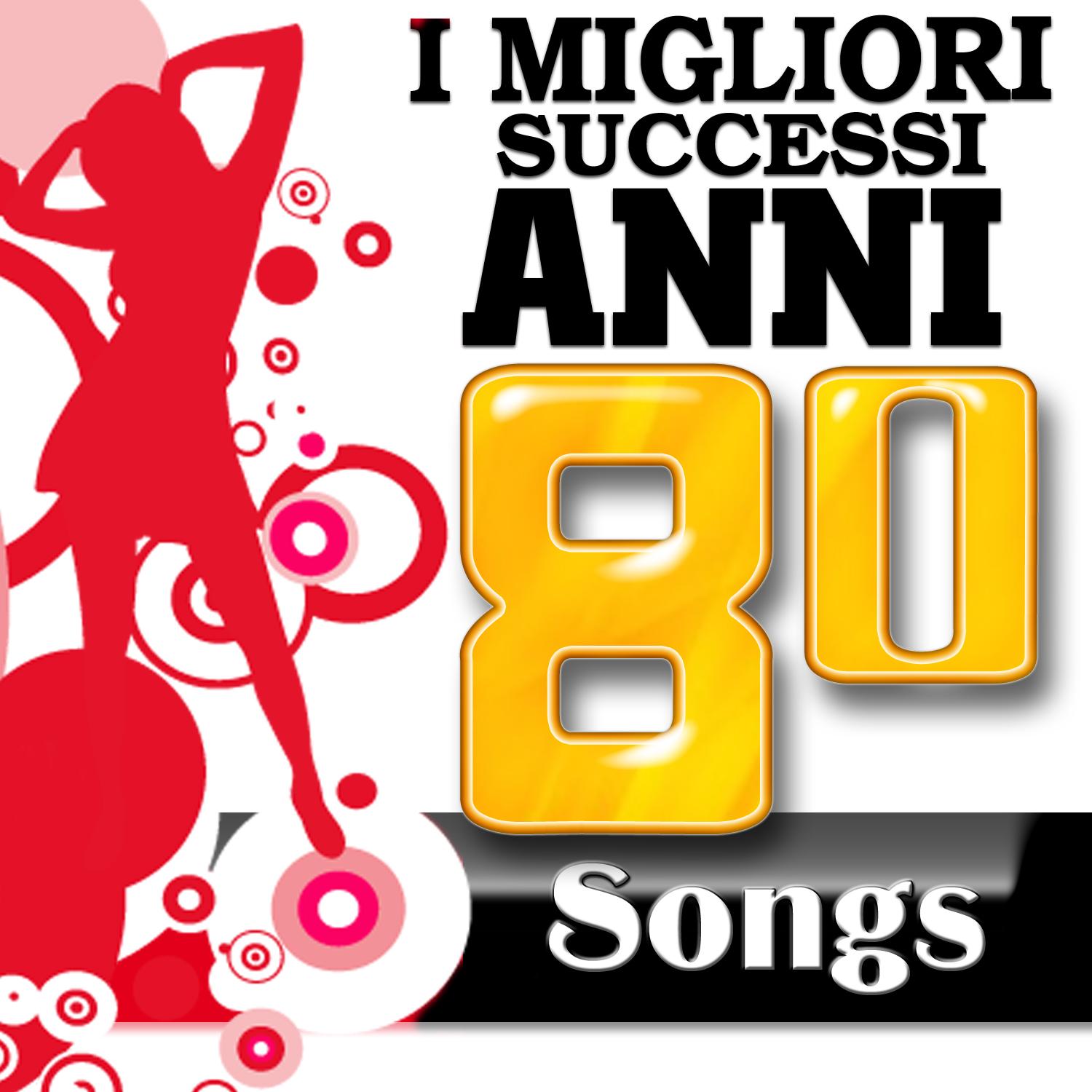 I Migliori Successi Anni 80 Songs