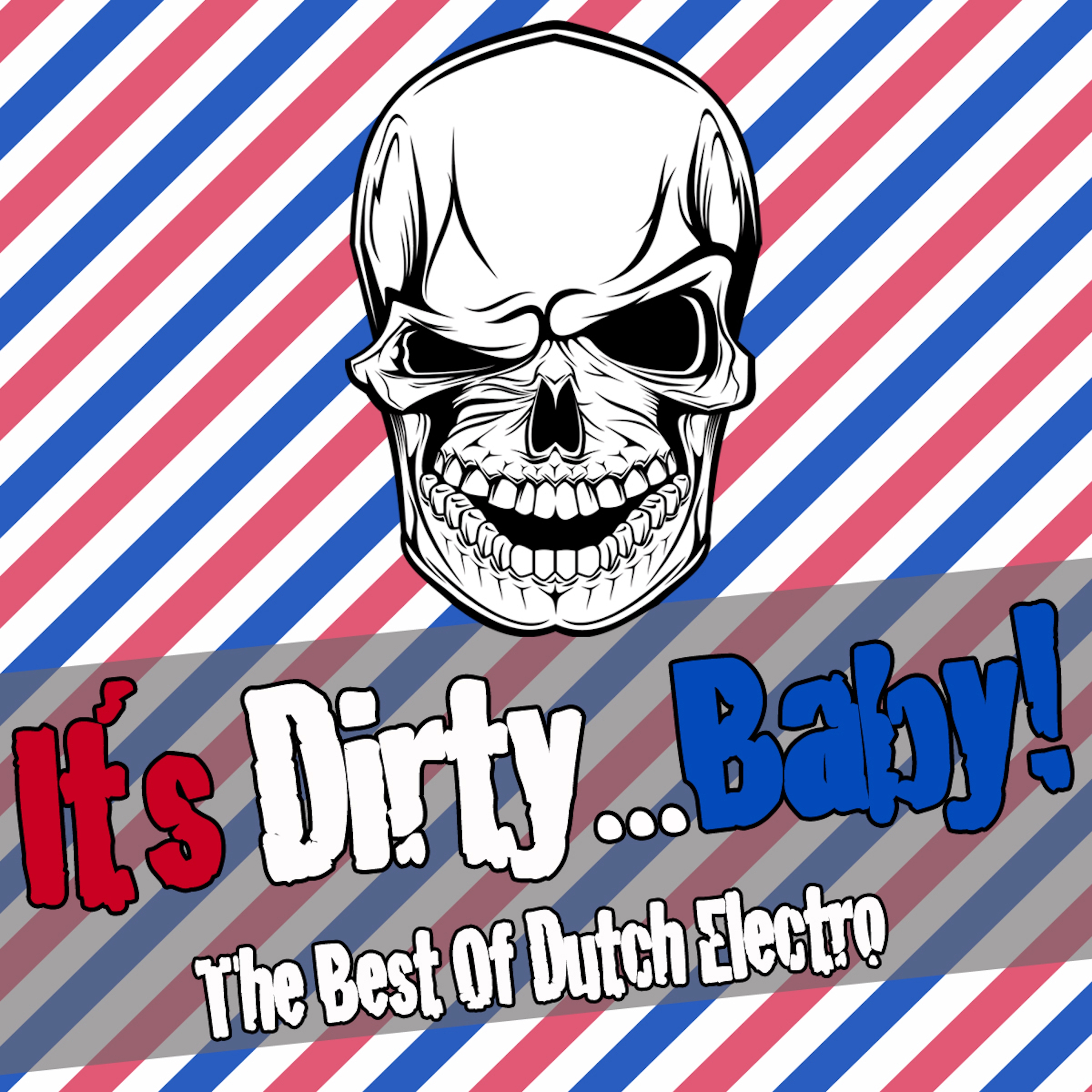 It's Dirty... Baby! - The Best of Dutch Electro