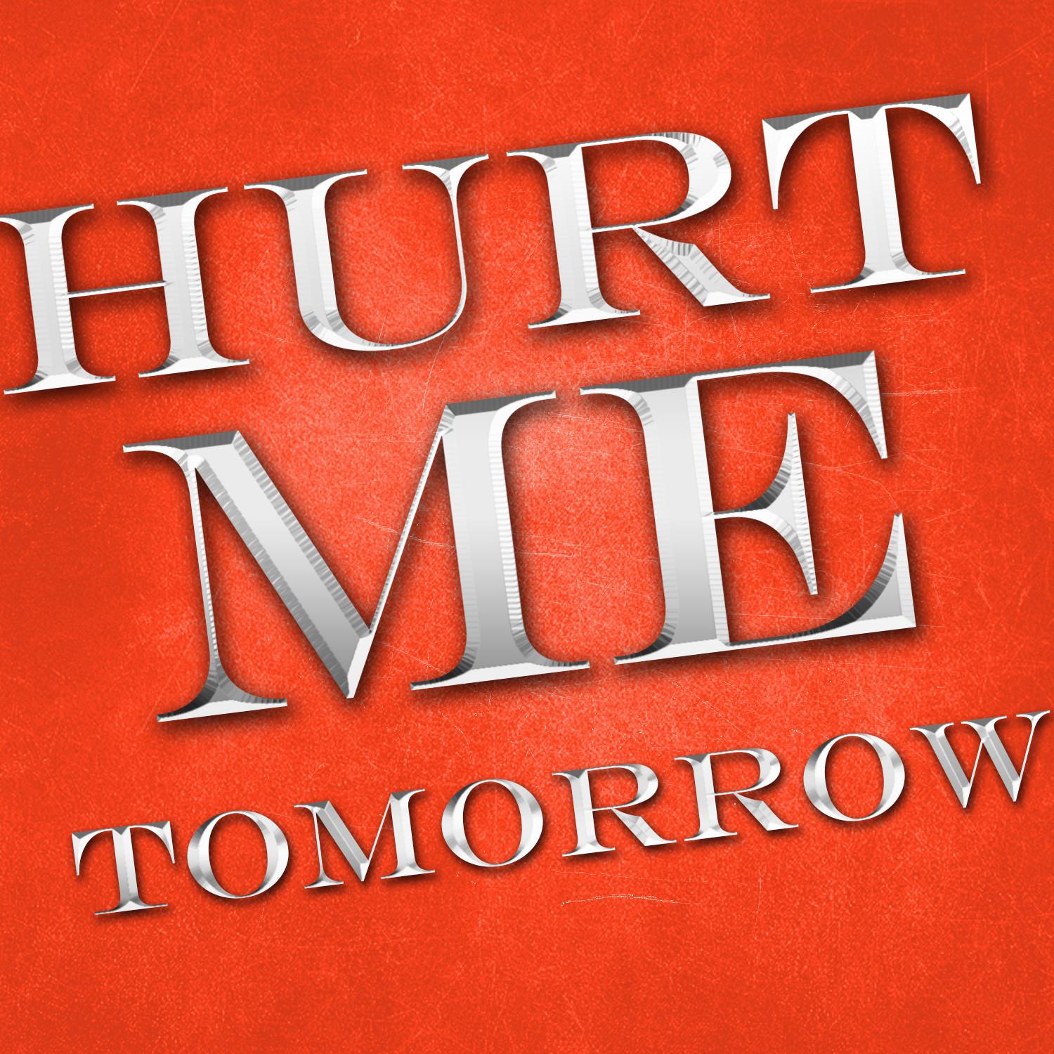 Hurt Me Tomorrow - Single