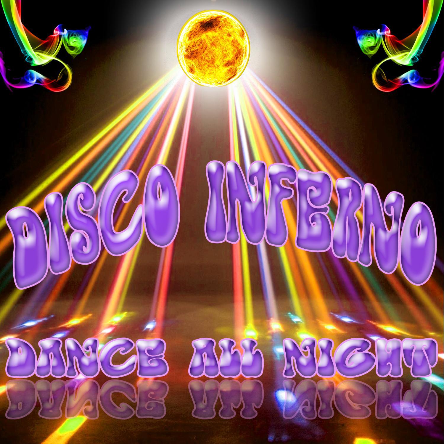 Disco Inferno Dance All Night