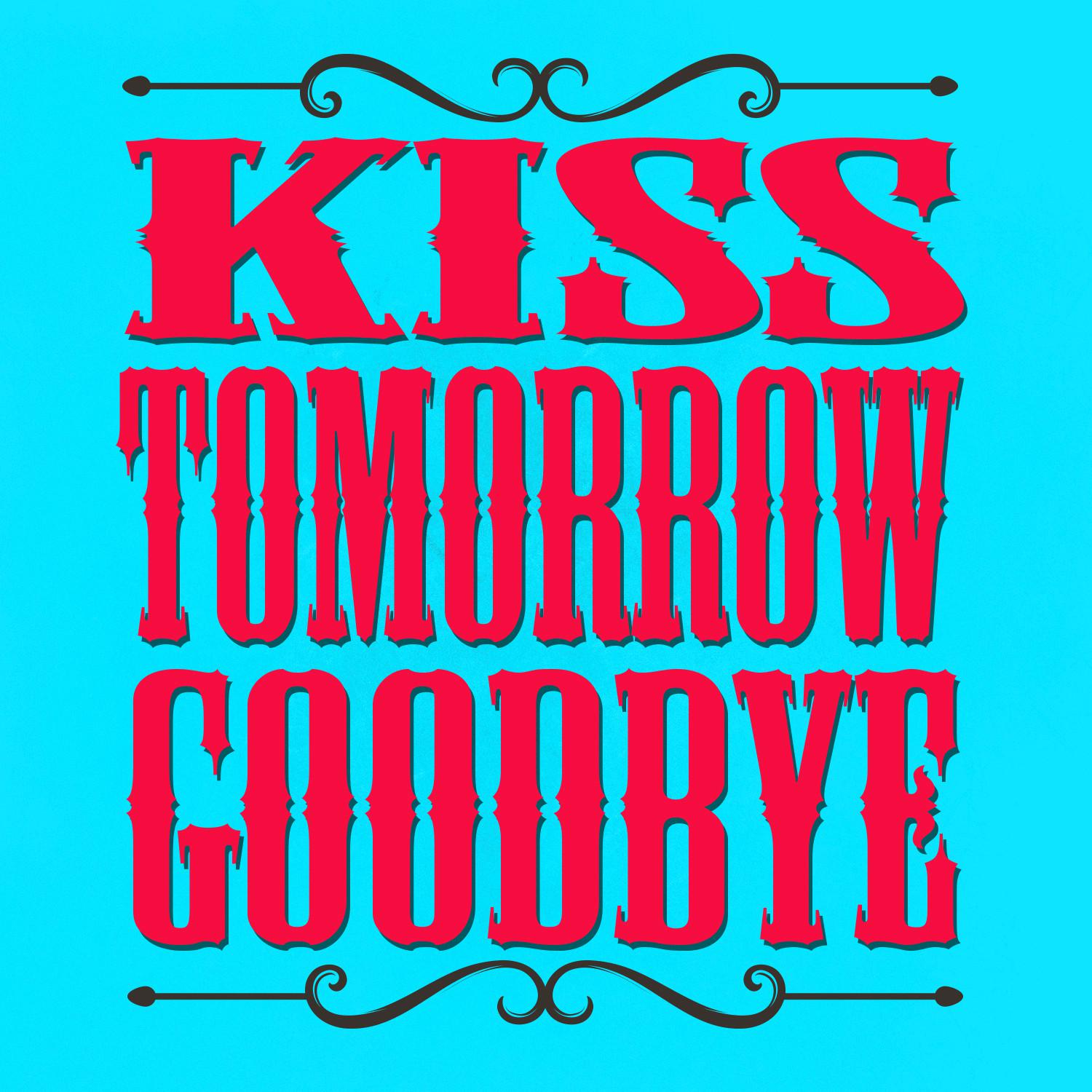 Kiss Tomorrow Goodbye