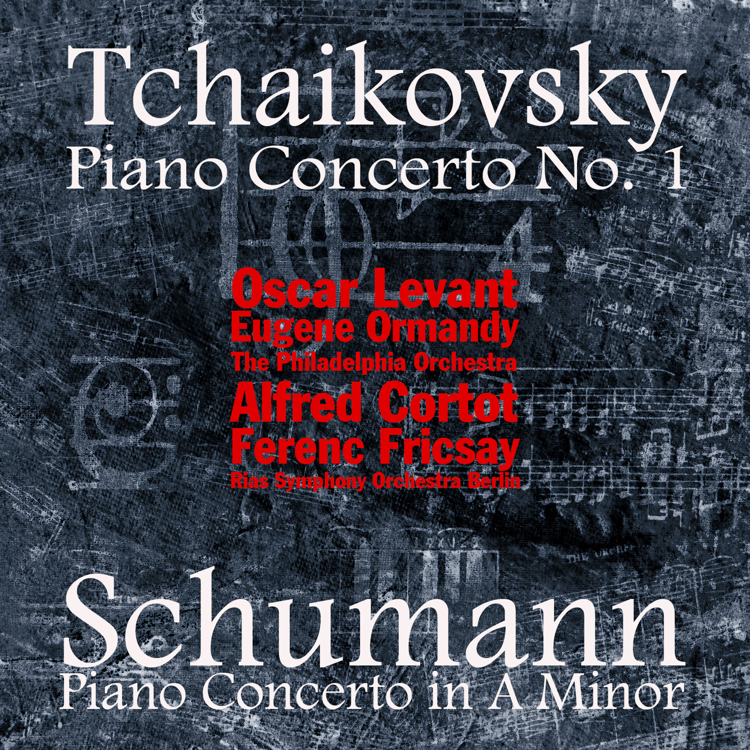 Tchaikovsky: Piano Concerto No. 1 - Schumann: Piano Concerto in A Minor (Remastered)