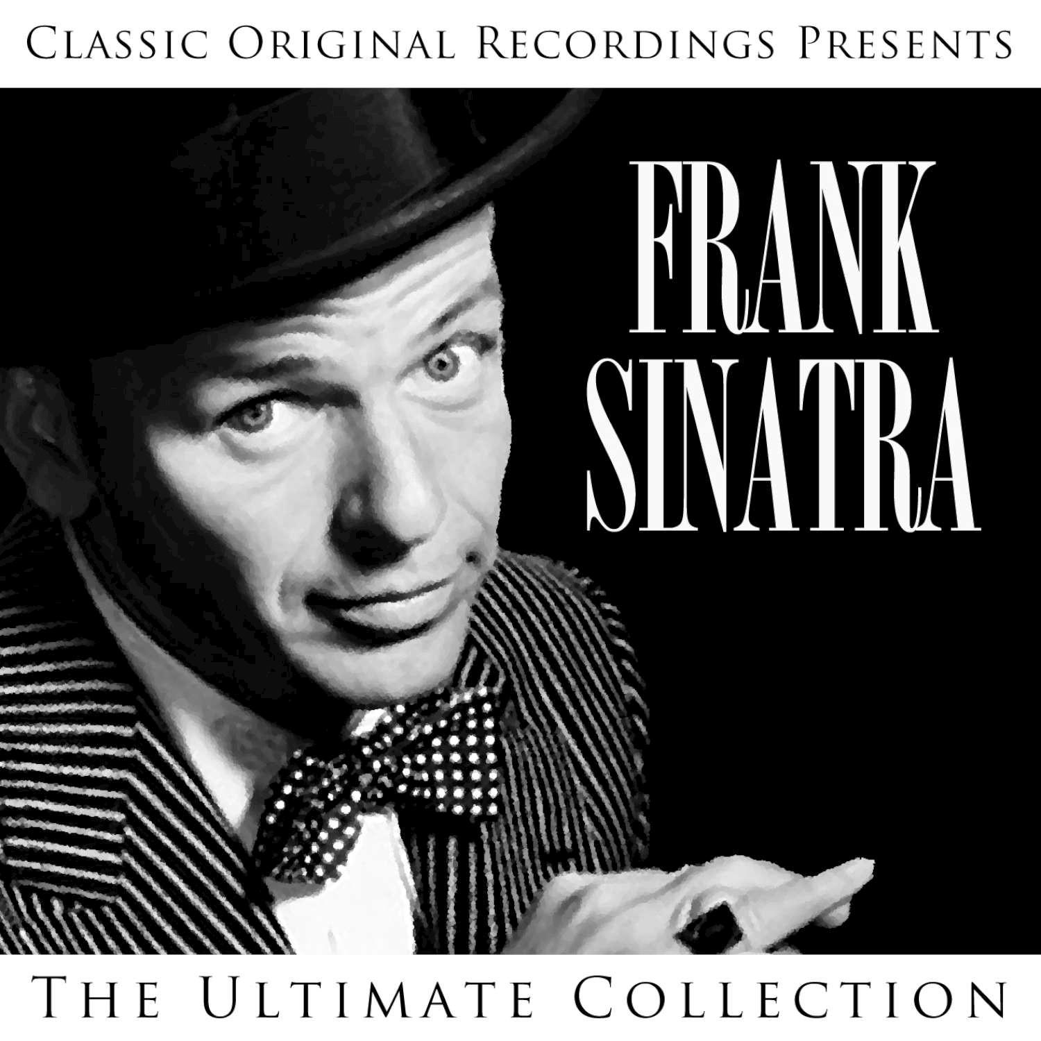 Classic Original Recordings Presents - Frank Sinatra - The Ultimate Collection