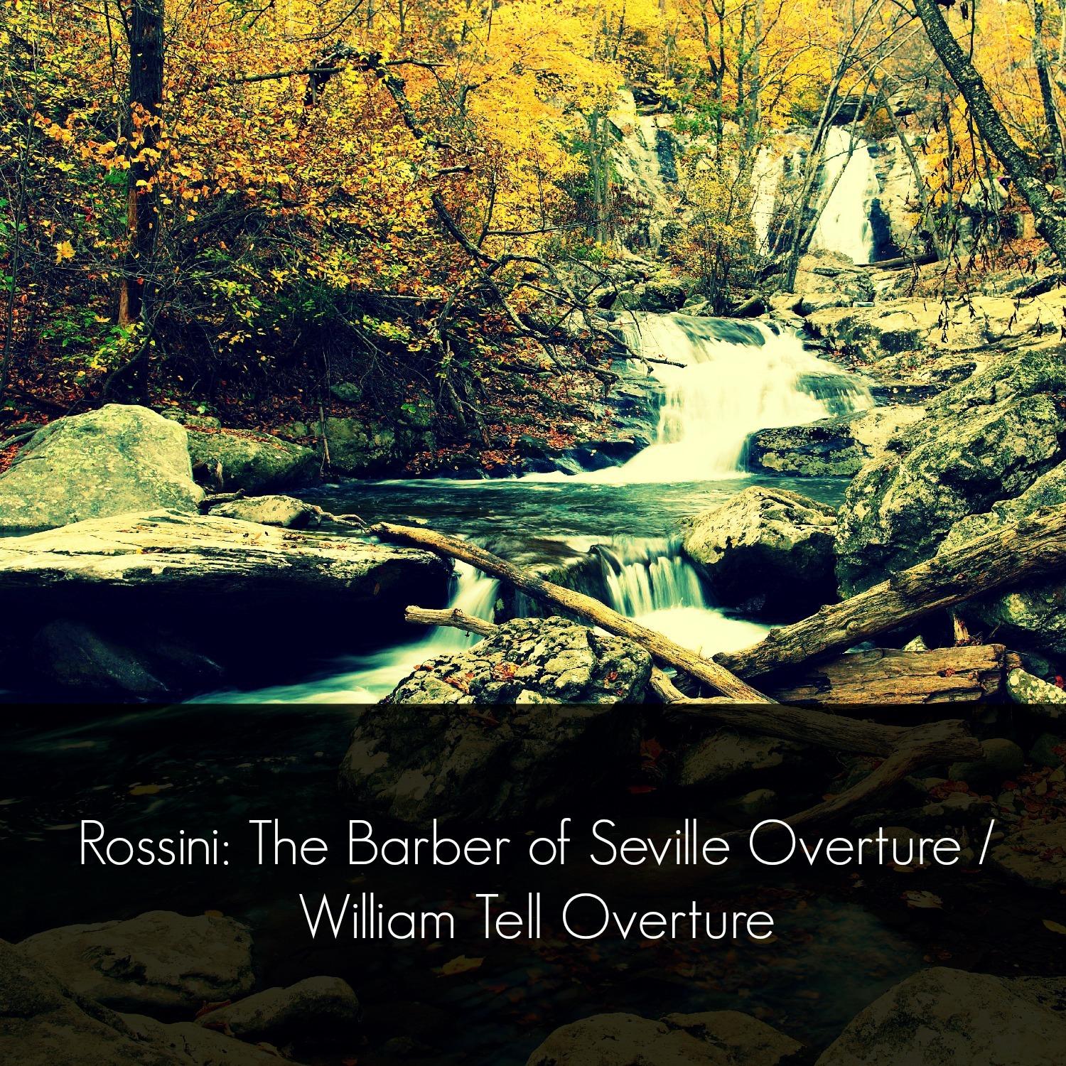 Rossini: The Barber of Seville Overture / William Tell Overture