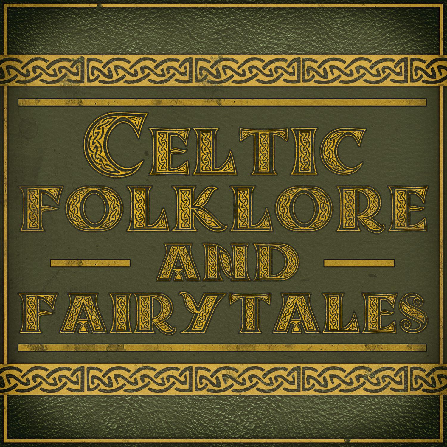 Celtic Folklore and Fairytales