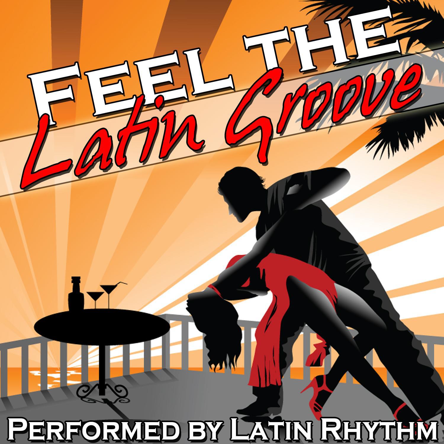 Feel the Latin Groove