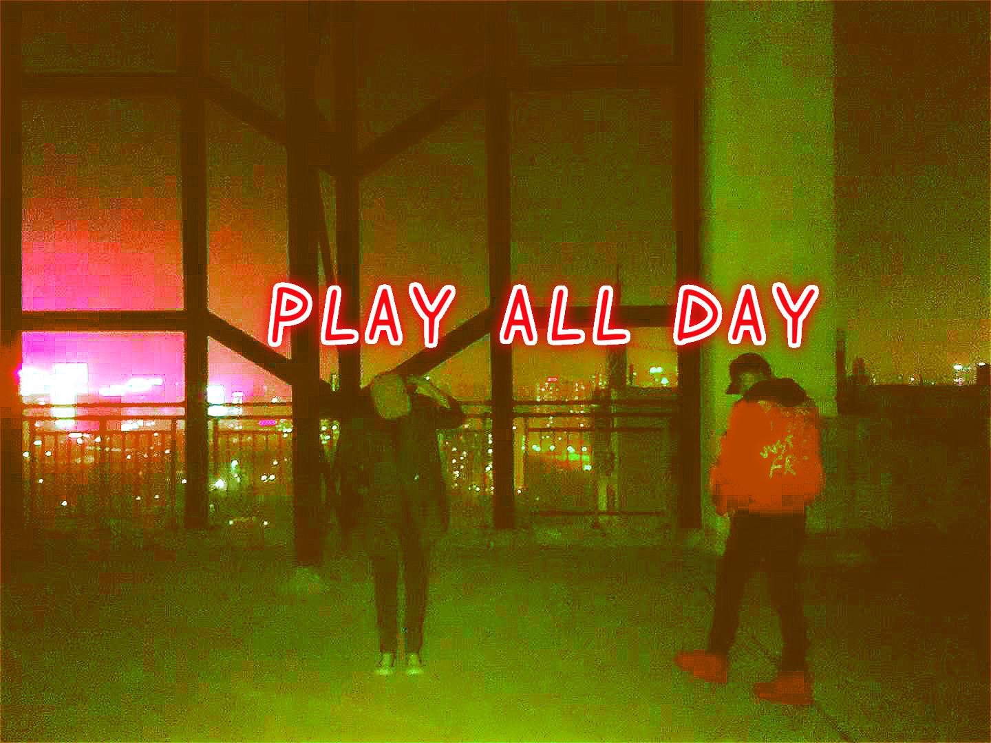 PLAY ALL DAY