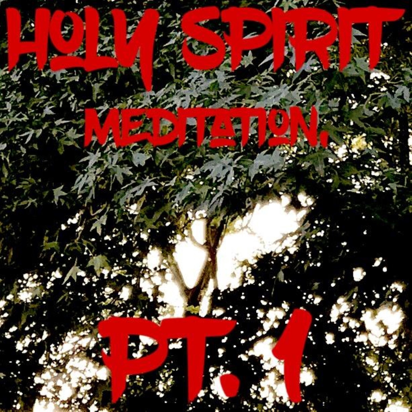 Holy Spirit Meditation, Pt. 1