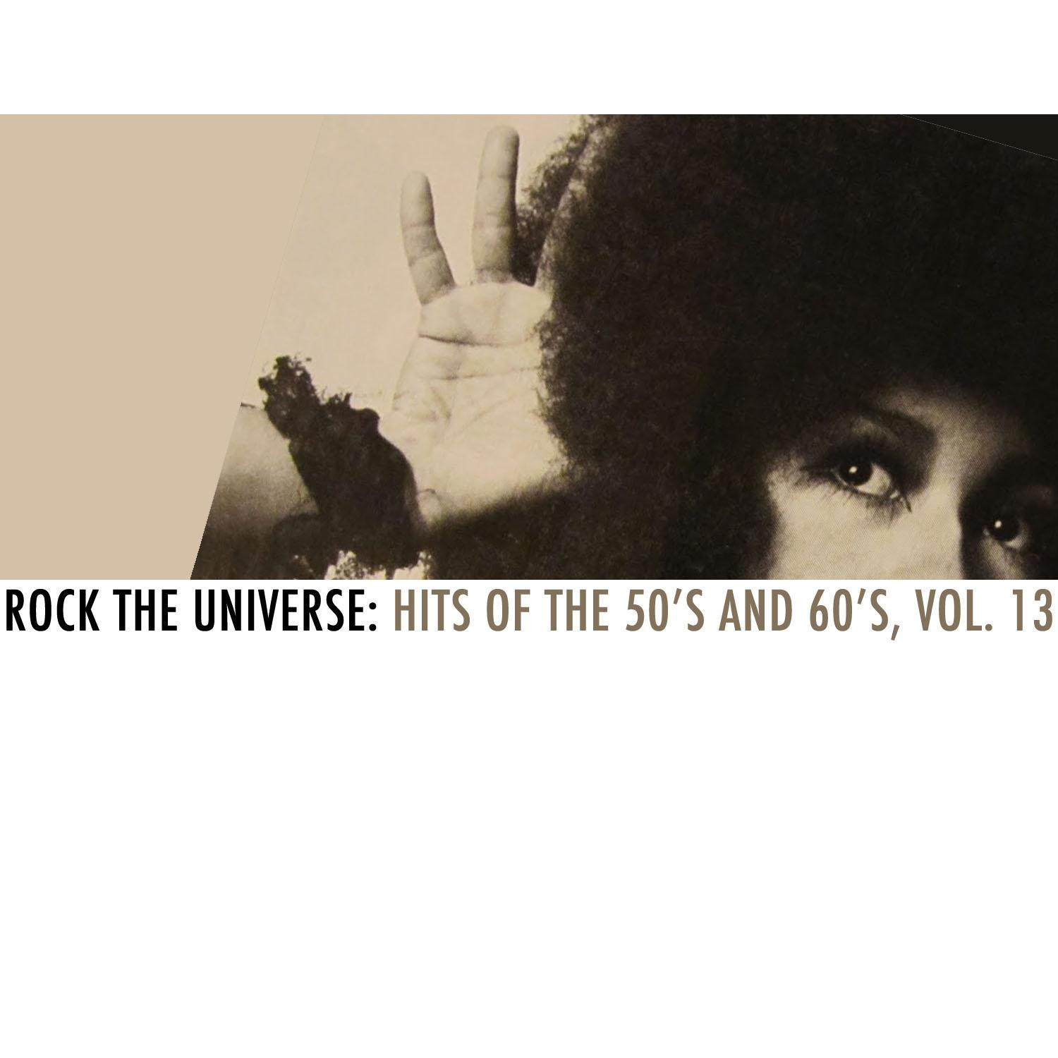 Rock the Universe: Hits of the 50s and 60s, Vol. 13