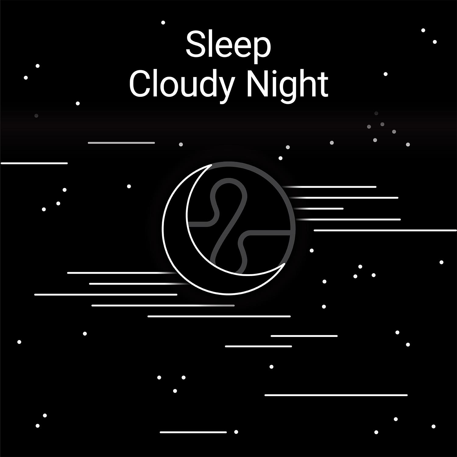 Sleep: Cloudy Night