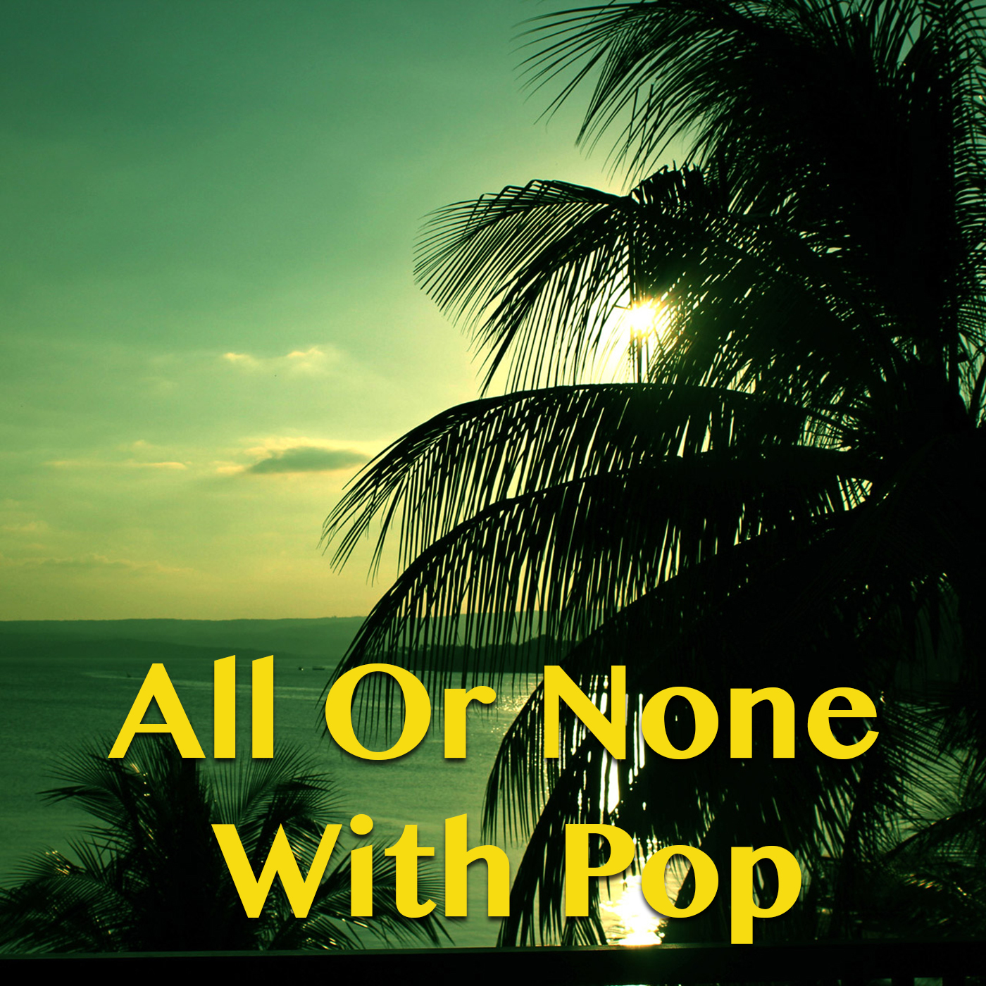 All Or None With Pop