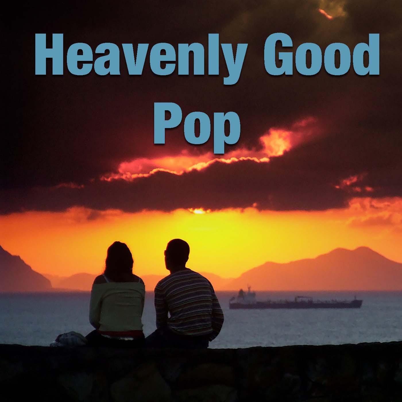 Heavenly Good Pop