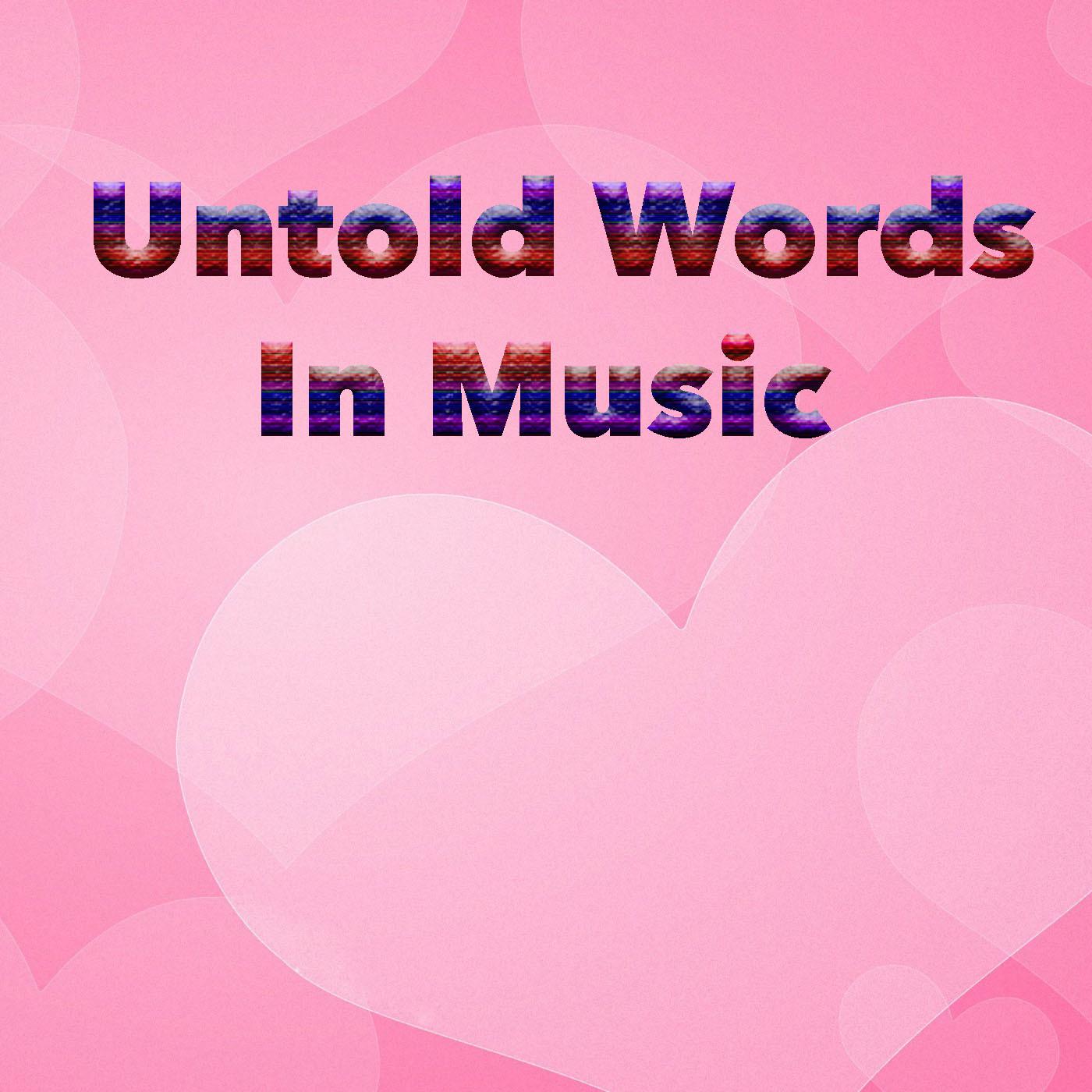 Untold Words In Music