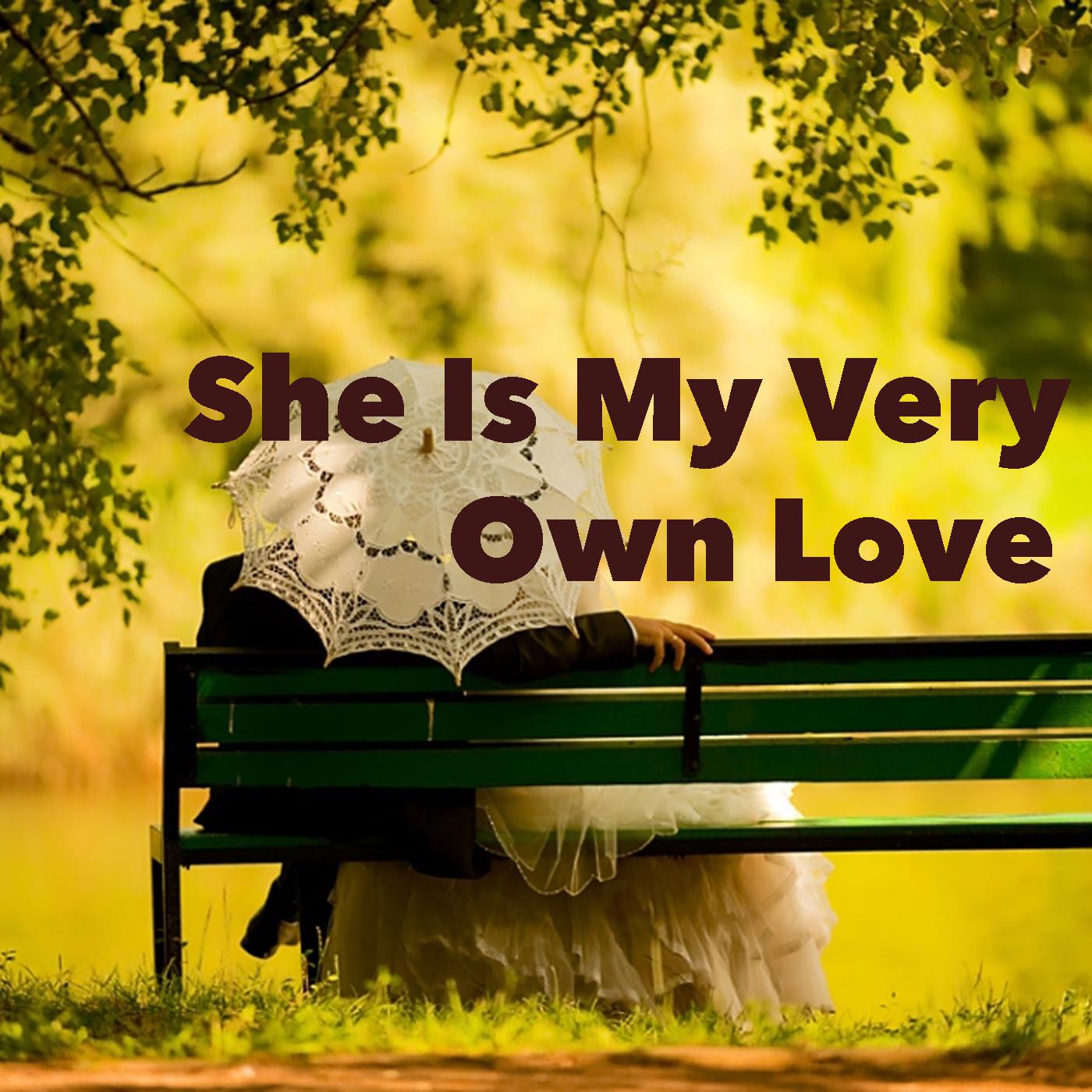 She Is My Very Own Love