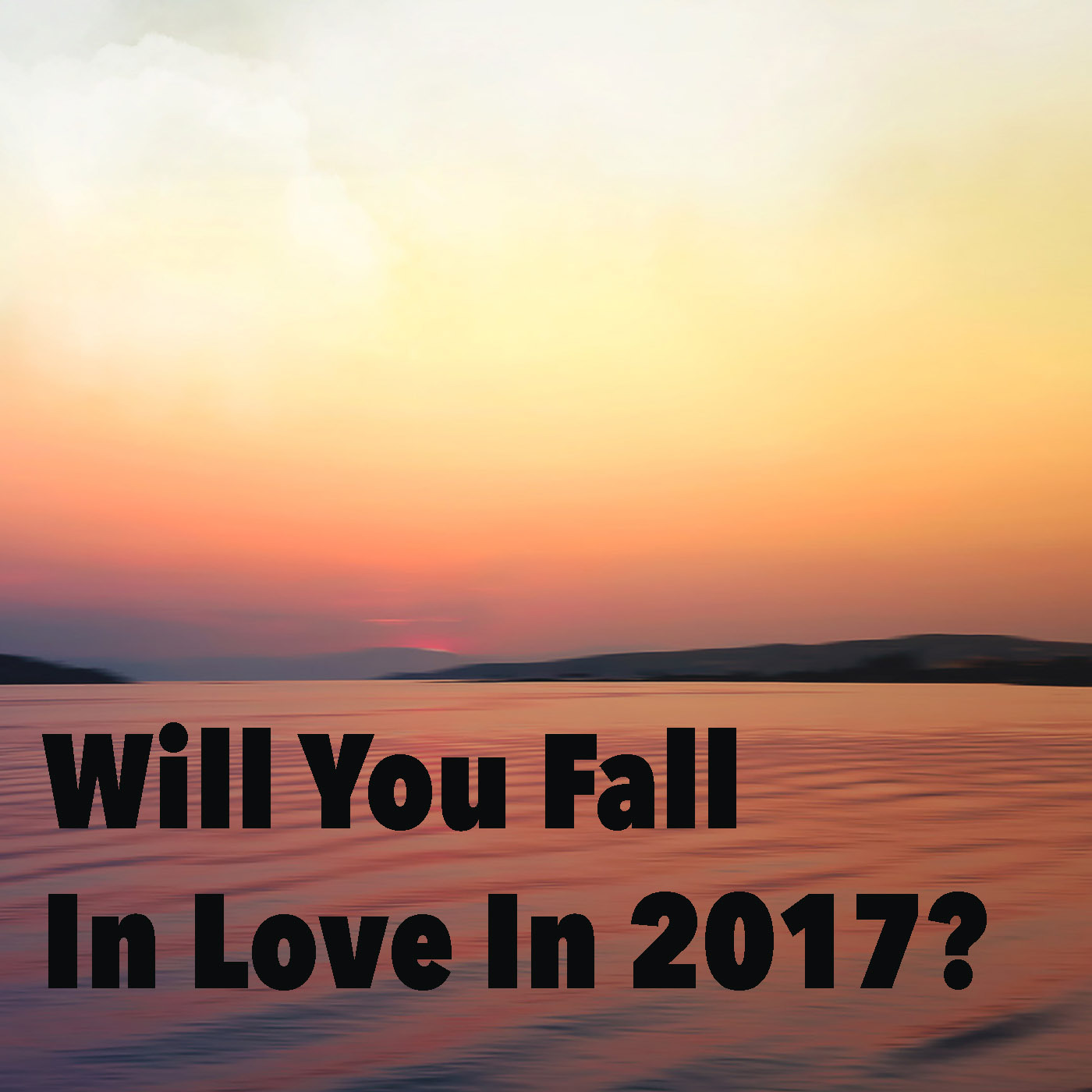 Will You Fall In Love In 2017?