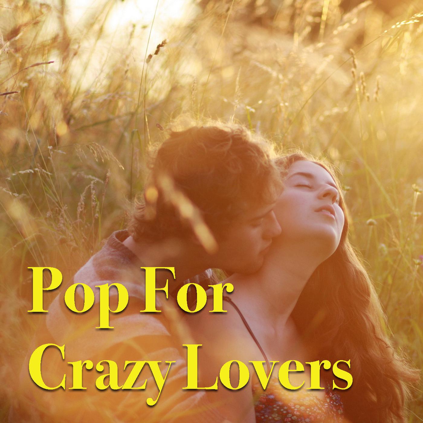 Pop For Crazy Lovers