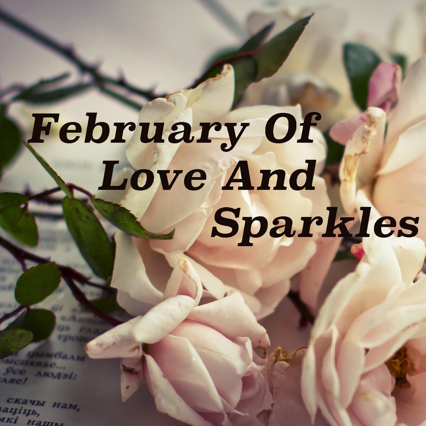 February Of Love And Sparkles