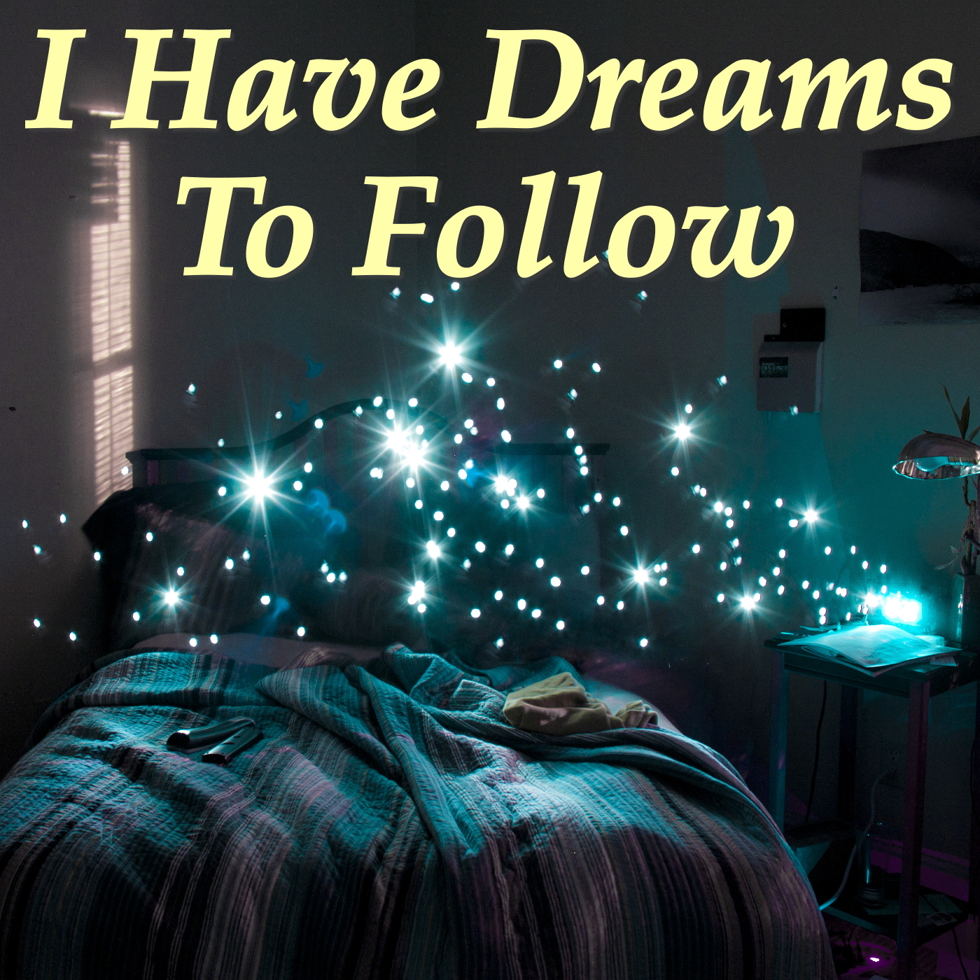 I Have Dreams To Follow