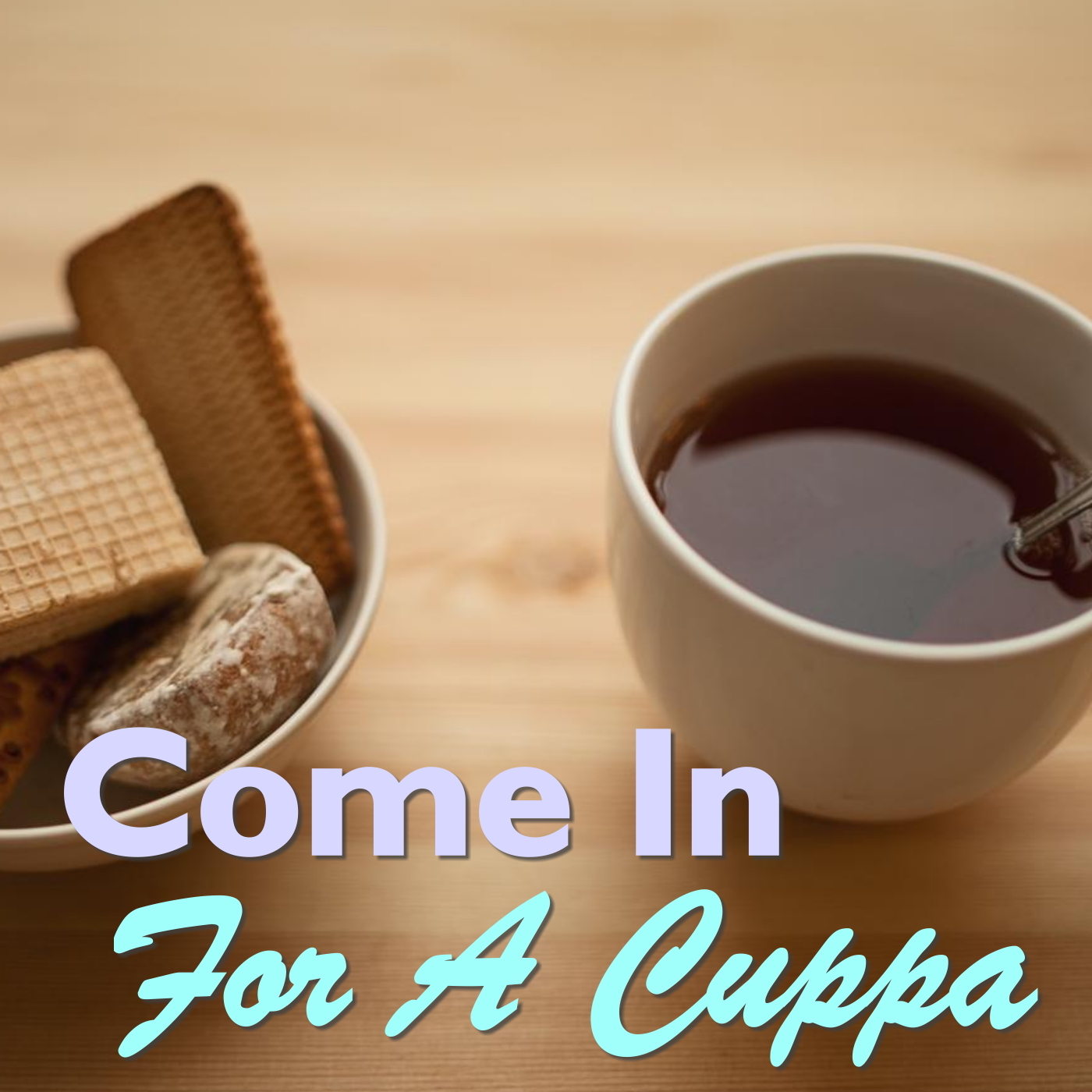 Come In For A Cuppa