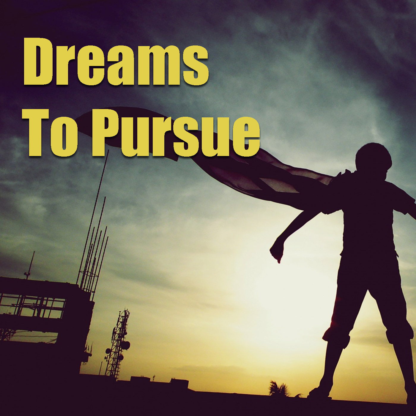 Dreams To Pursue