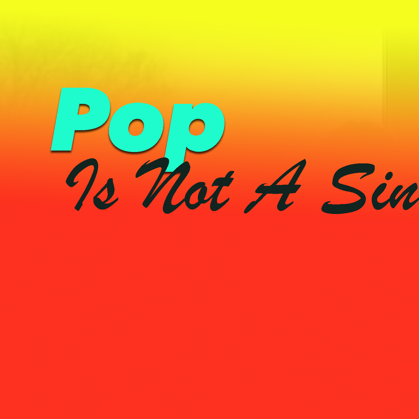 Pop Is Not A Sin